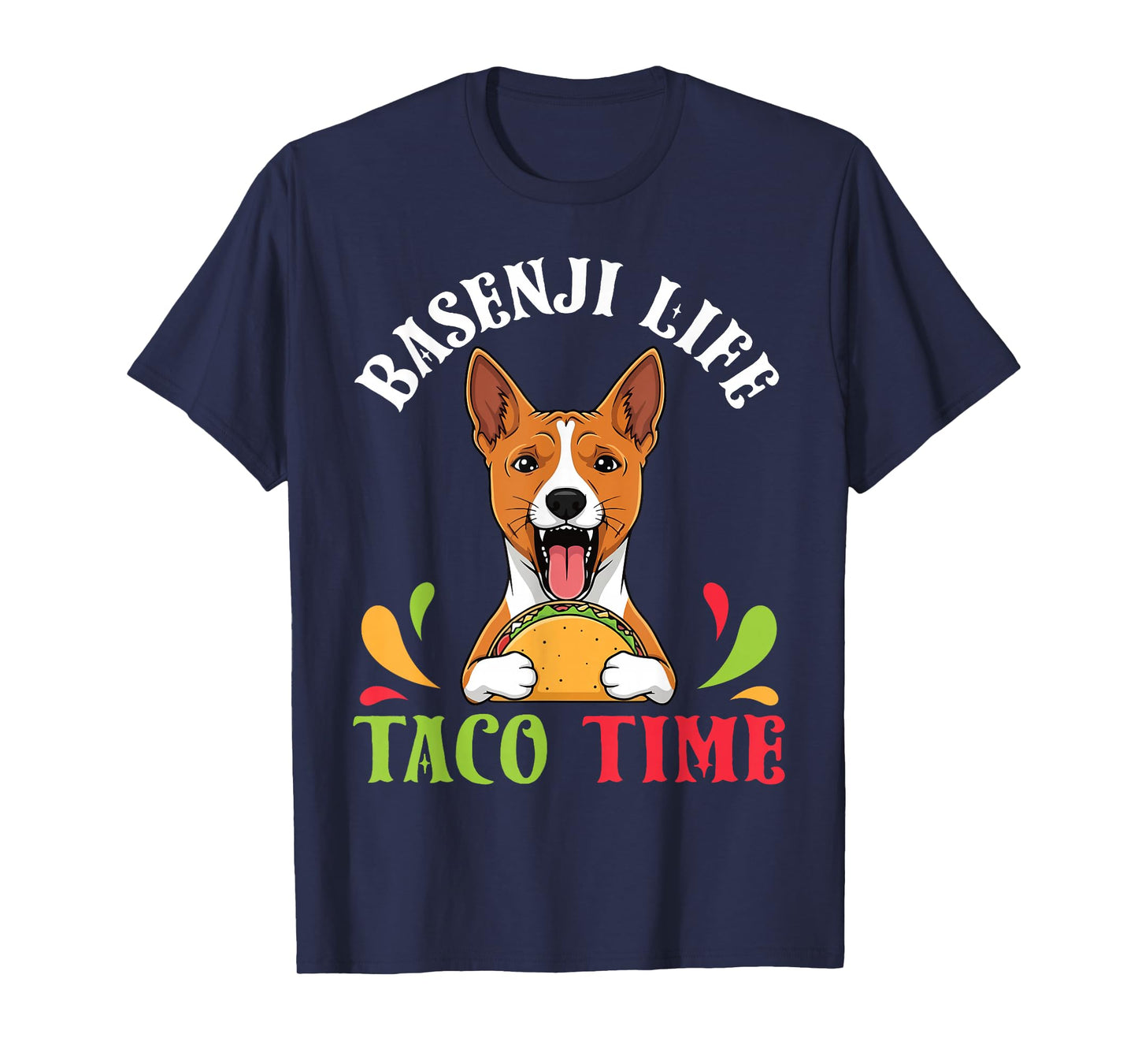 Basenji Dog Life Taco Time Mexican Food Lover Mother Father T-Shirt