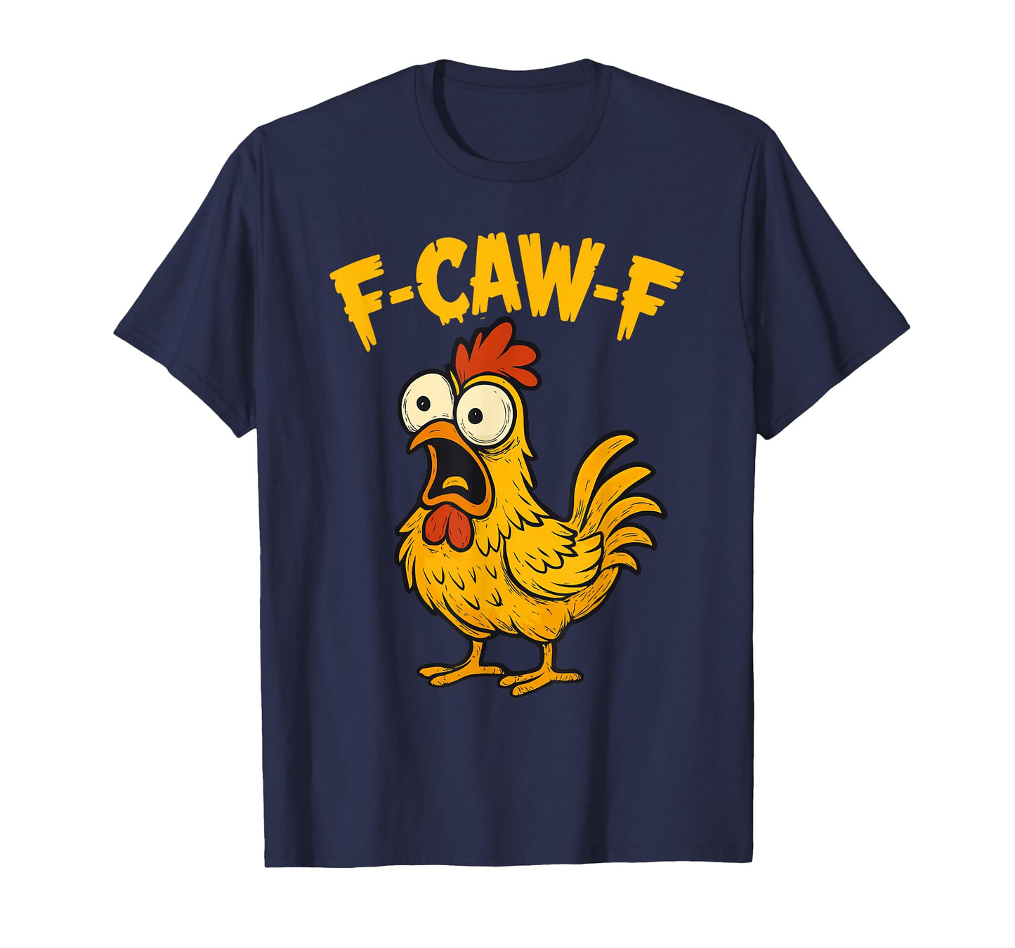 F-Caw-F Funny Chicken Humor F-Caw-F Chicken Rooster Meme T-Shirt