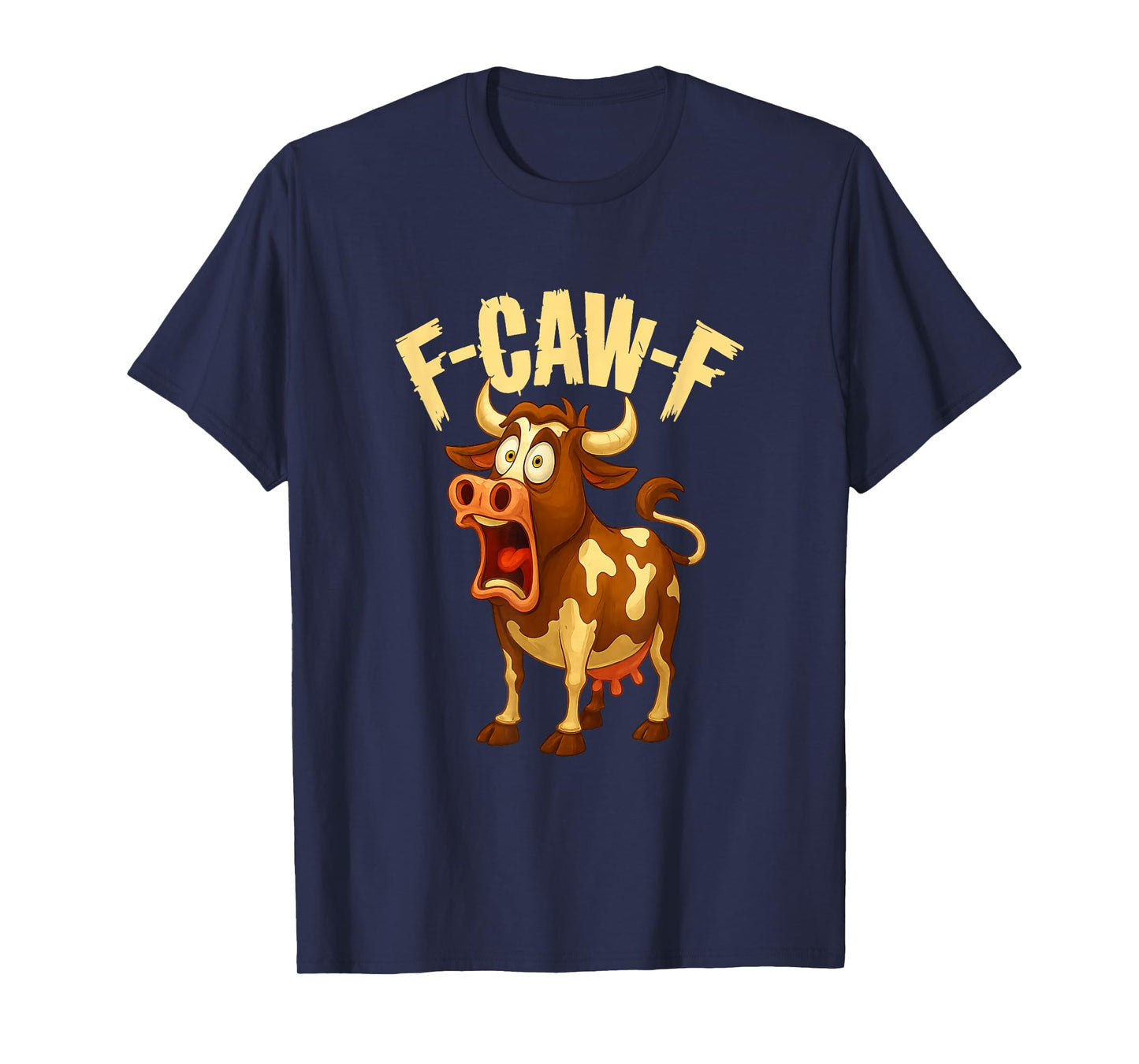 Funny F-Caw-F Cow FCAWF Cow Lover Men Women Kids Gift T-Shirt