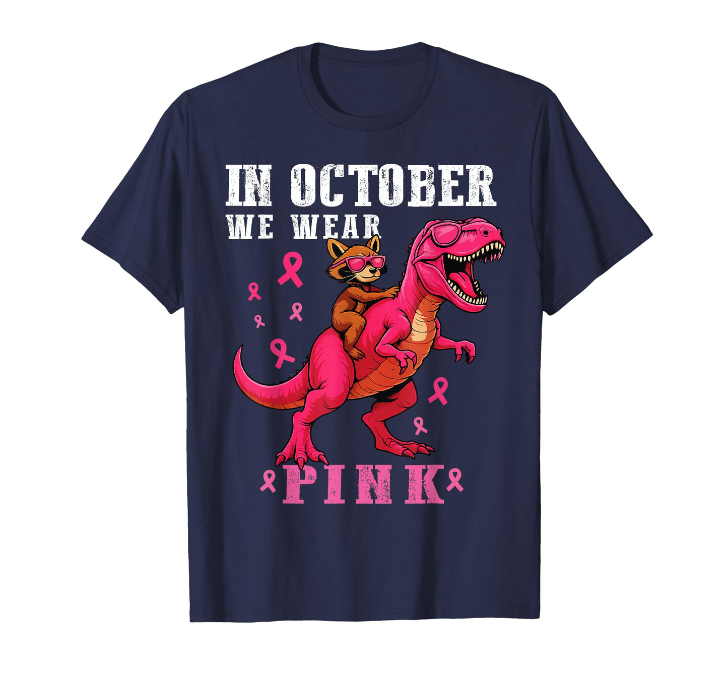 in October We Wear Pink Raccoon T Rex Breast Cancer T-Shirt