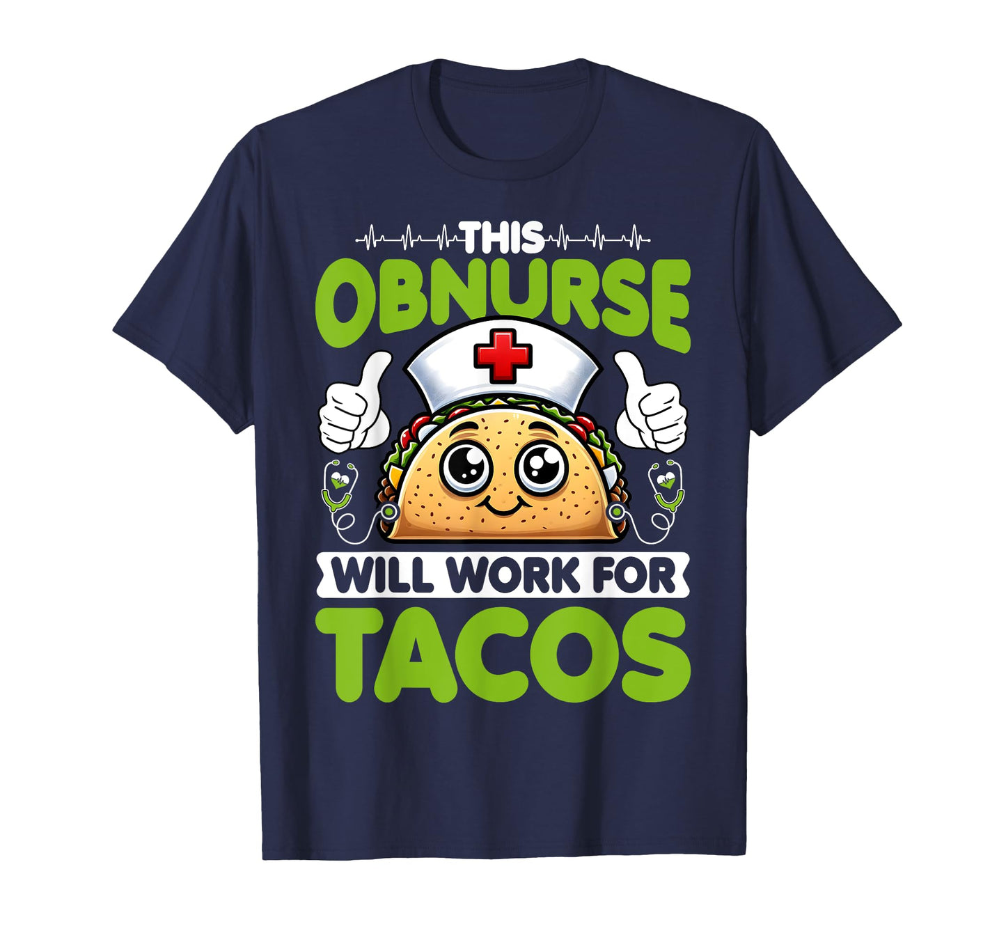 This OB Nurse Will Work for Tacos Lover Obstetrics Nurse T-Shirt