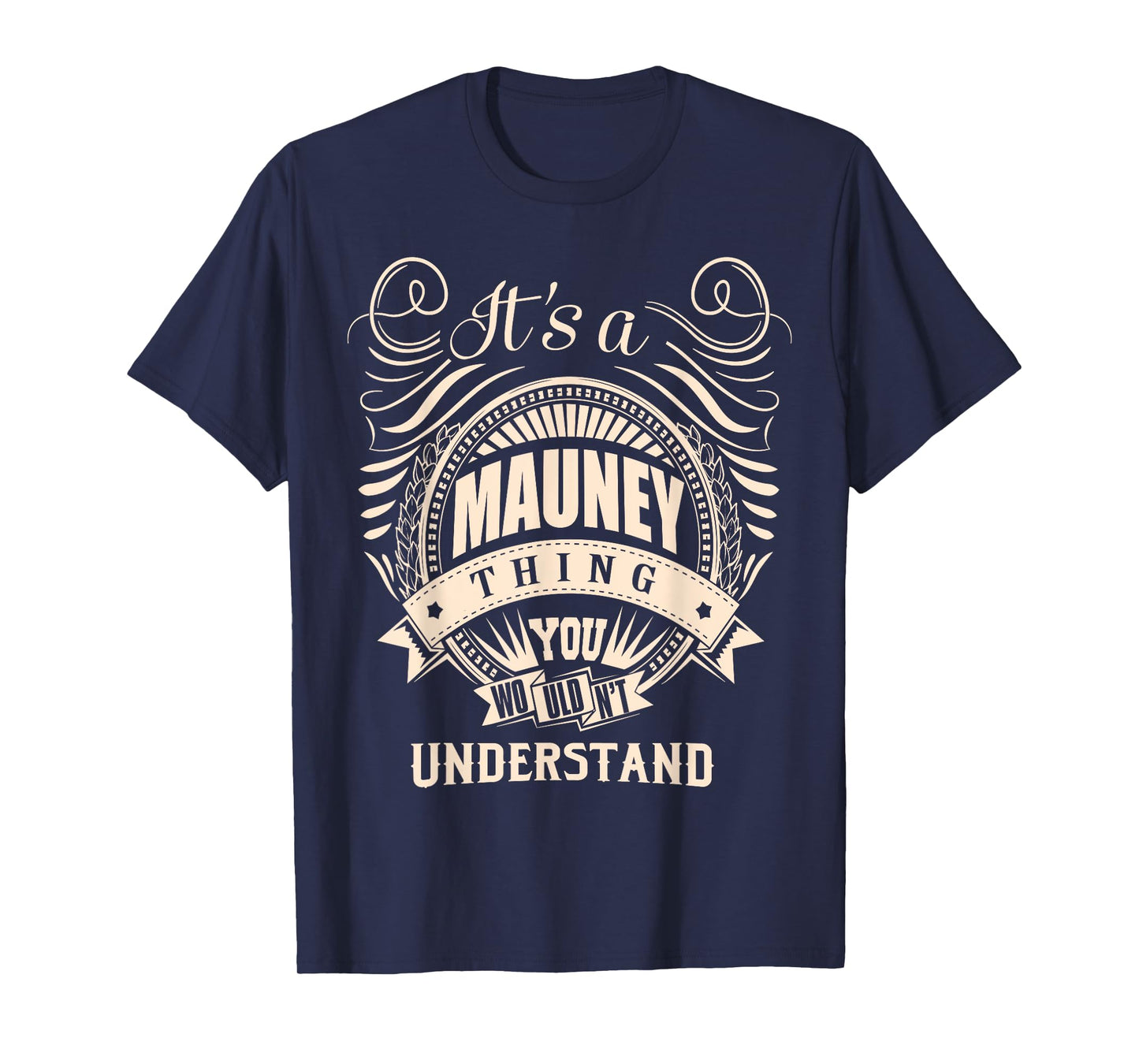 It is a MAUNEY thing Gifts T-Shirt