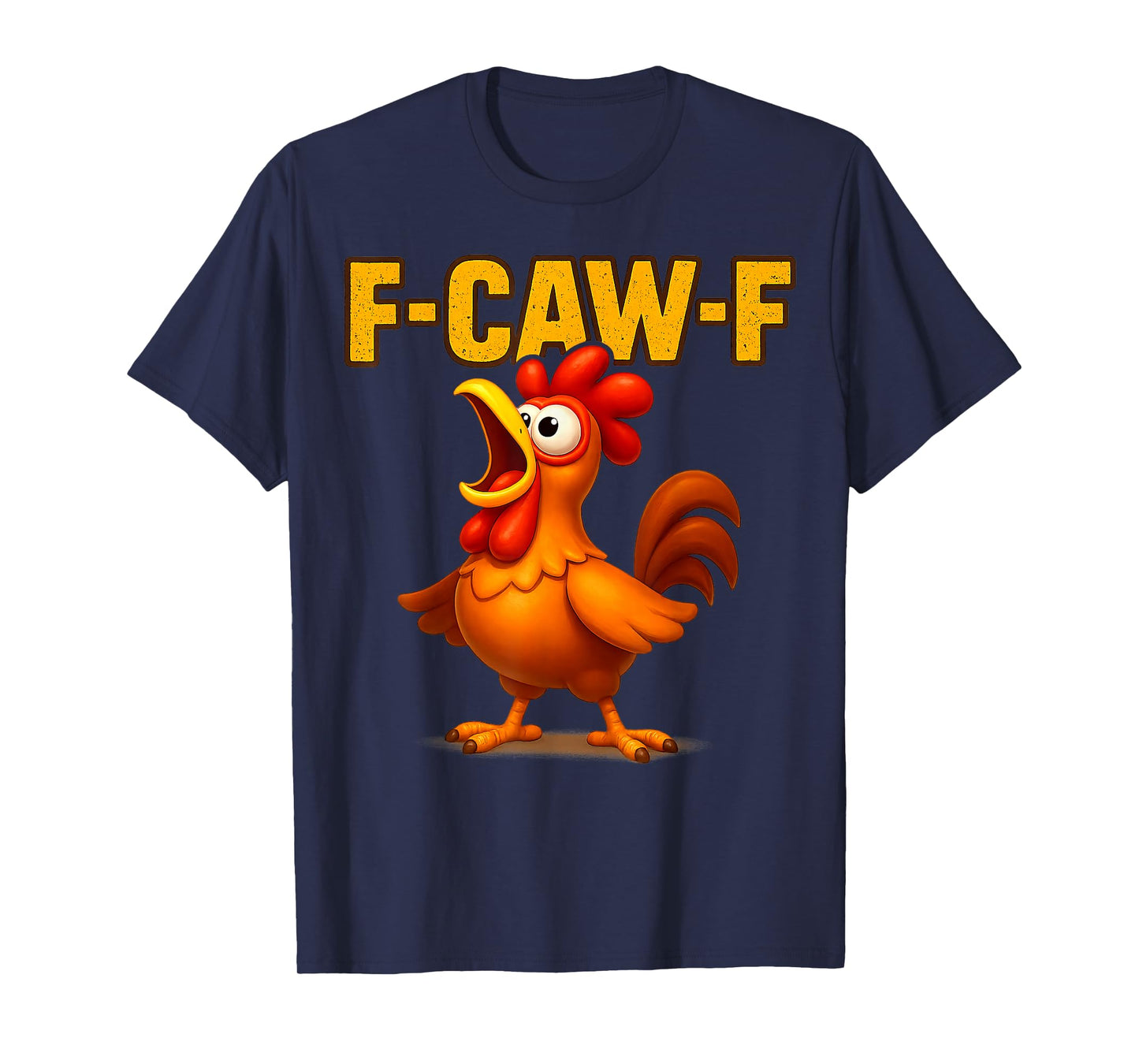 F-CAW-F Funny Chicken FCAWF Sarcasm Irony Humour F-CAW-F T-Shirt