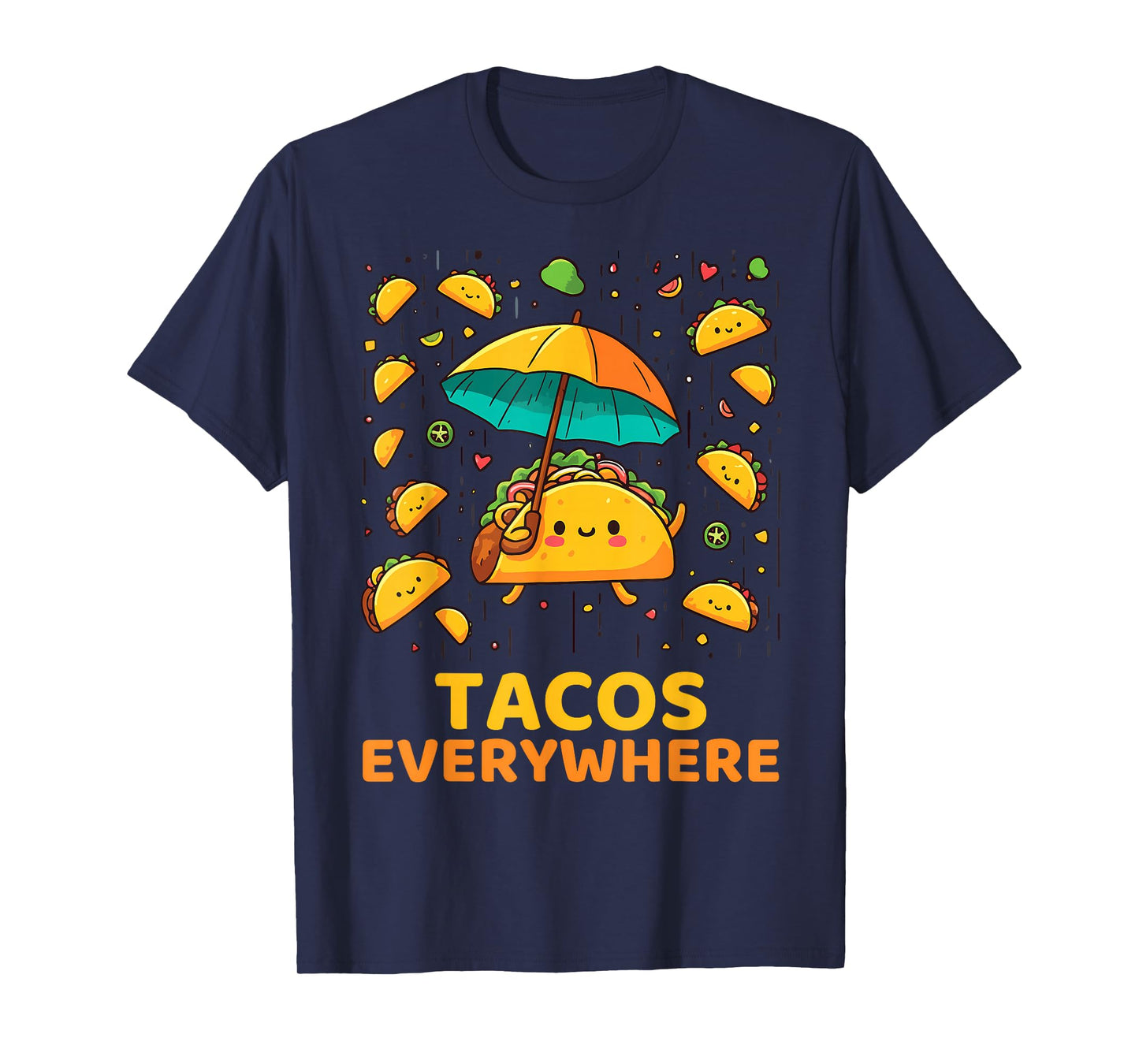 Tacos Day Funny Taco Lovers Tacos Everywhere T-Shirt