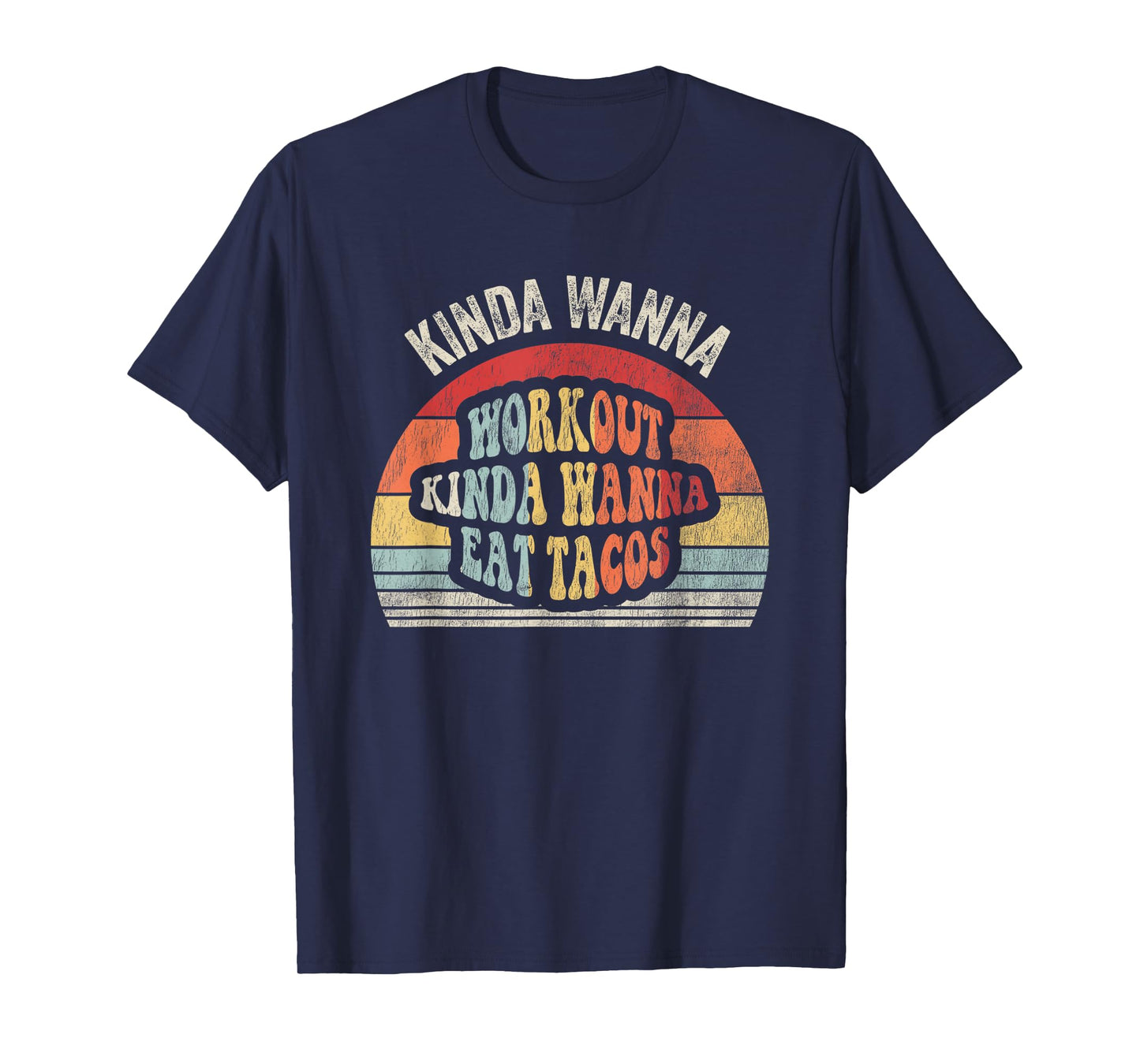 Kinda Wanna Workout Kinda Wanna Eat Tacos T-Shirt