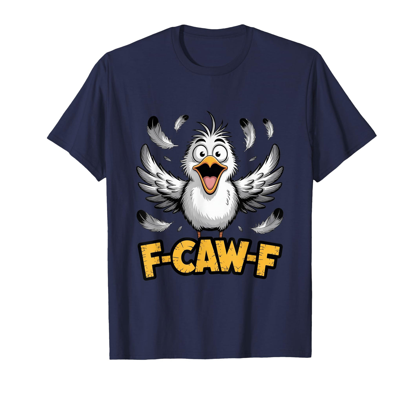 F-Caw-F Funny Messy Bird FCAWF Humor Quote Rooster Meme T-Shirt