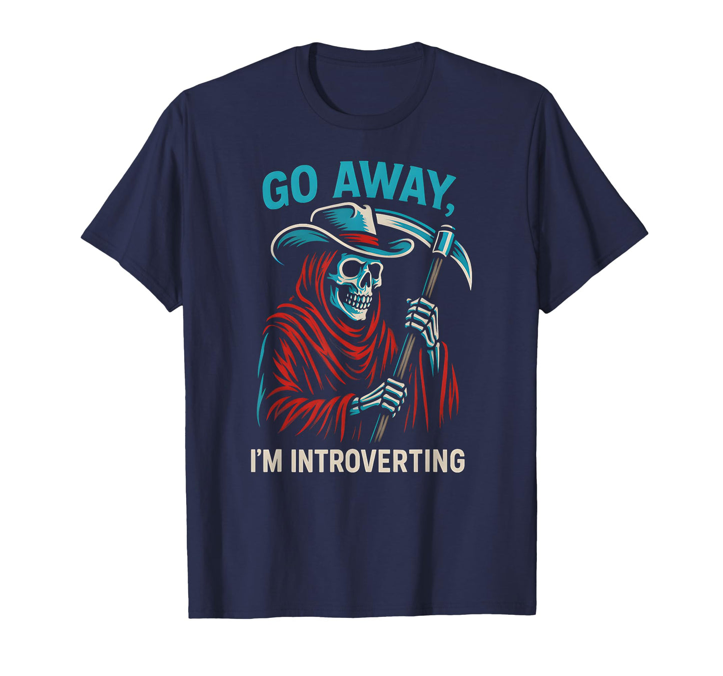 Go Away I’m Introverting Grim Reaper Cowboy Skeleton Western T-Shirt