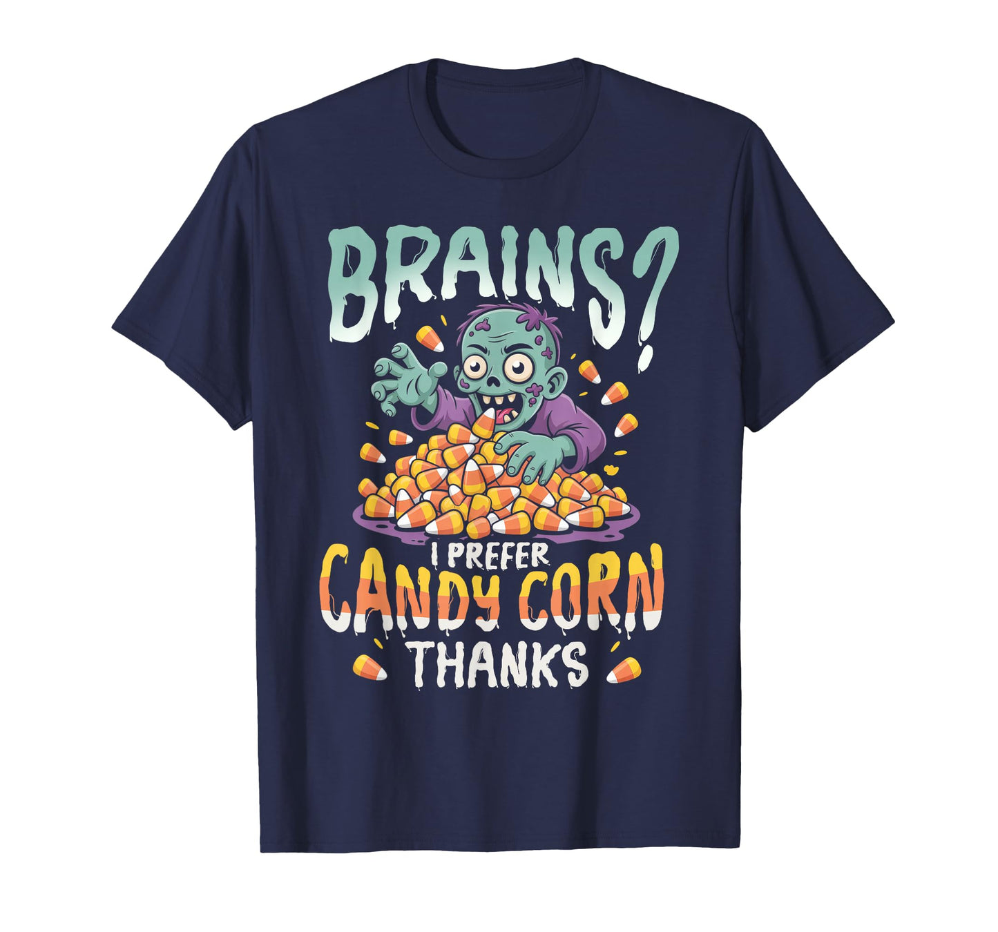 Brains I Prefer Candy Corn Halloween Spooky Haunted Season T-Shirt