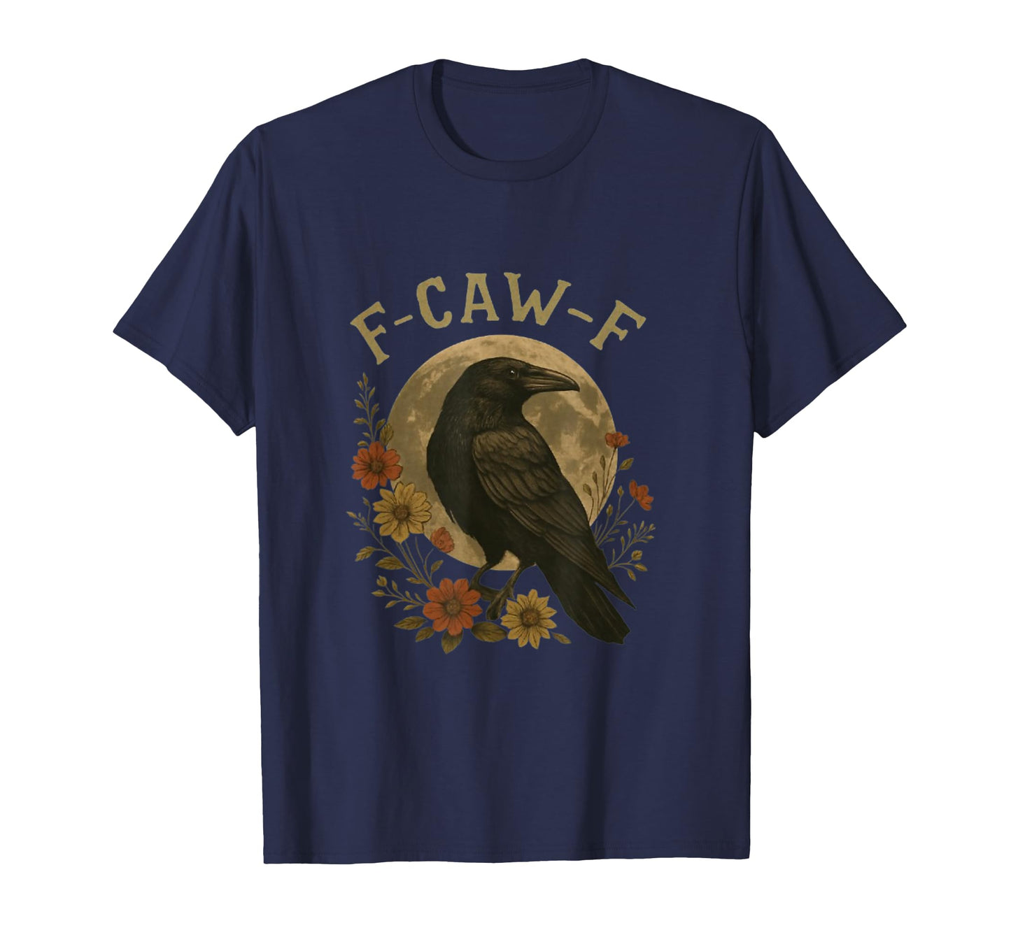 Funny F Caw F Raven Bird Saying Graphic F-Caw-F Crow T-Shirt