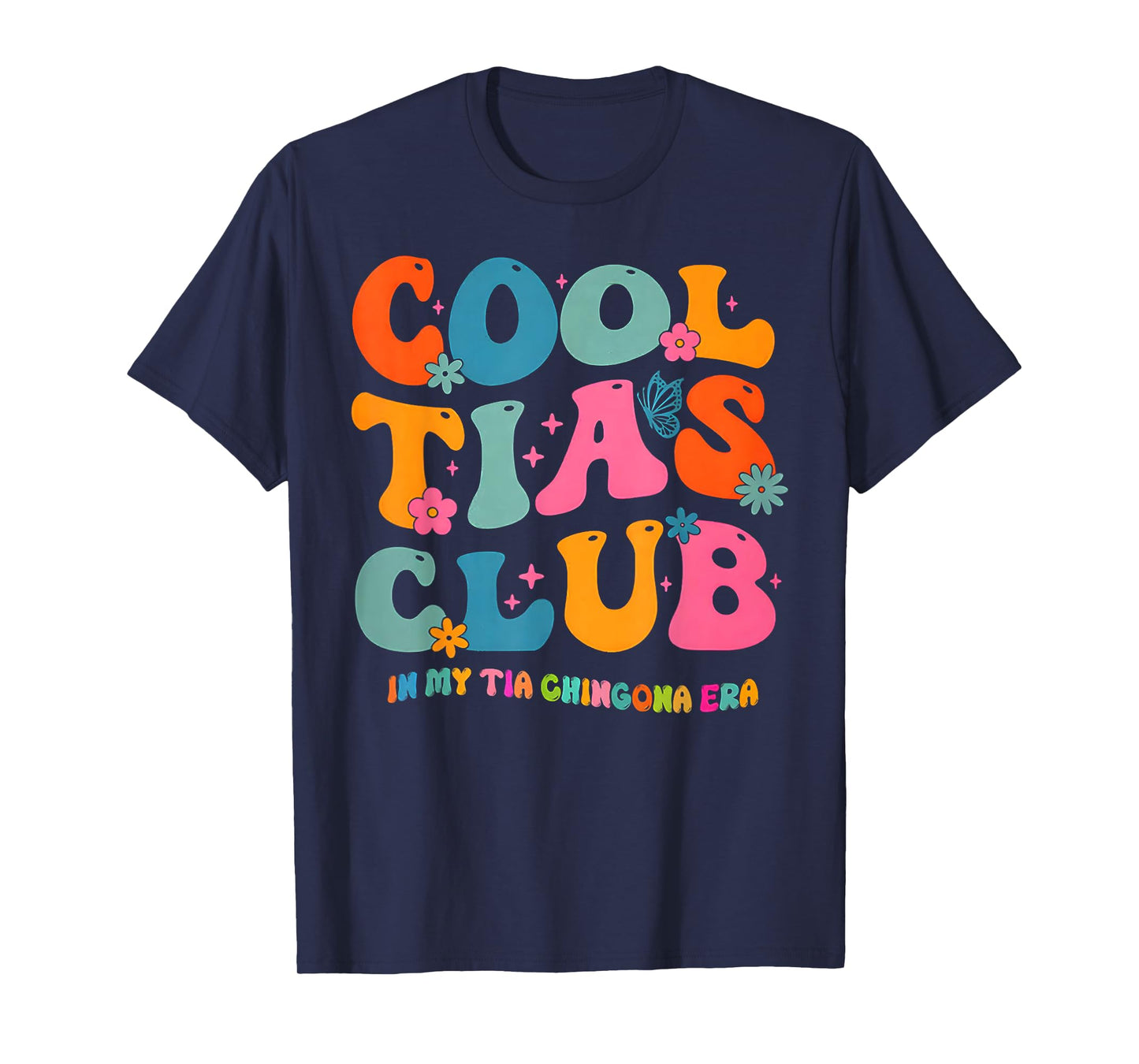 Cool Tias Club in My Tia Chingona Era T-Shirt
