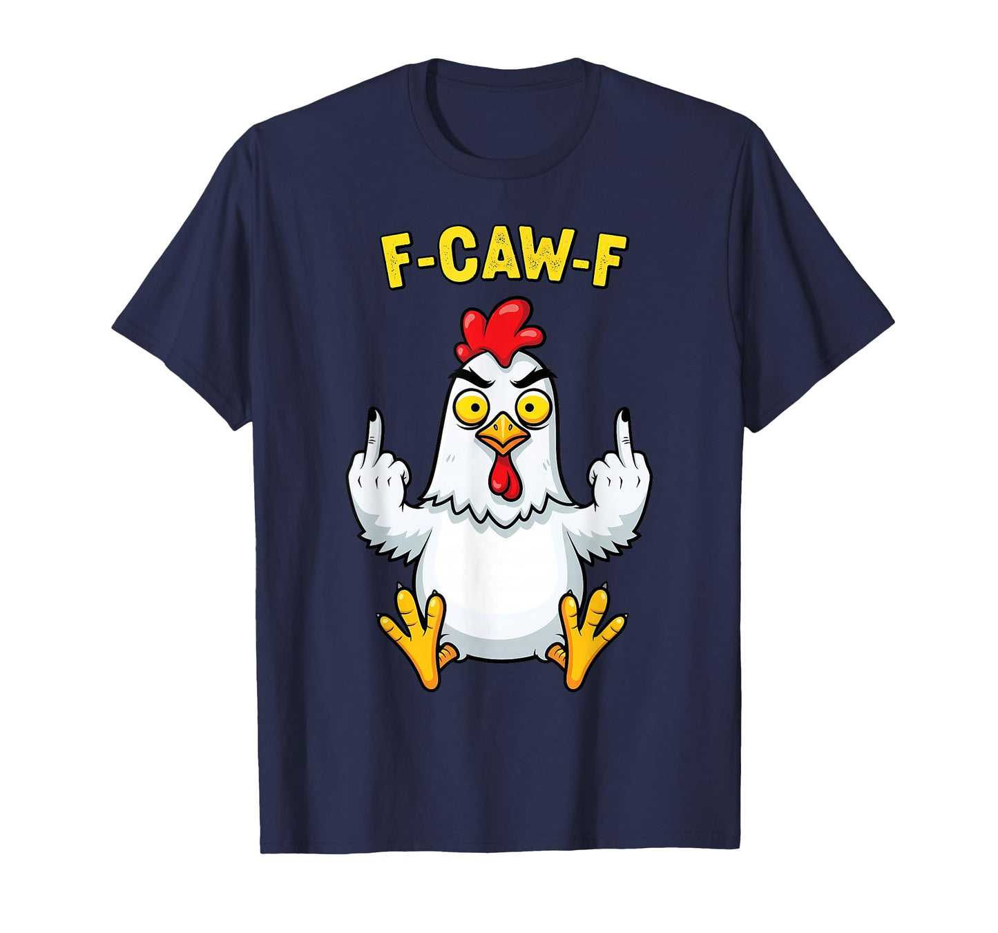 Funny Chicken Humor Quote F-Caw-F Rooster Meme F Caw F T-Shirt