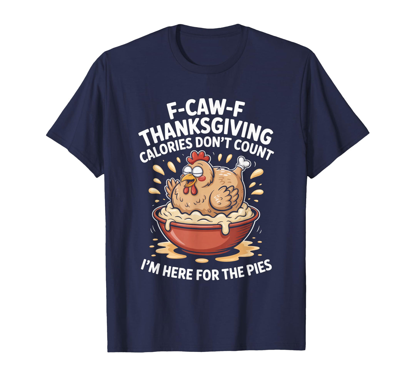 F-CAW-F Crow Thanksgiving Calories Don't Count Funny Turkey T-Shirt