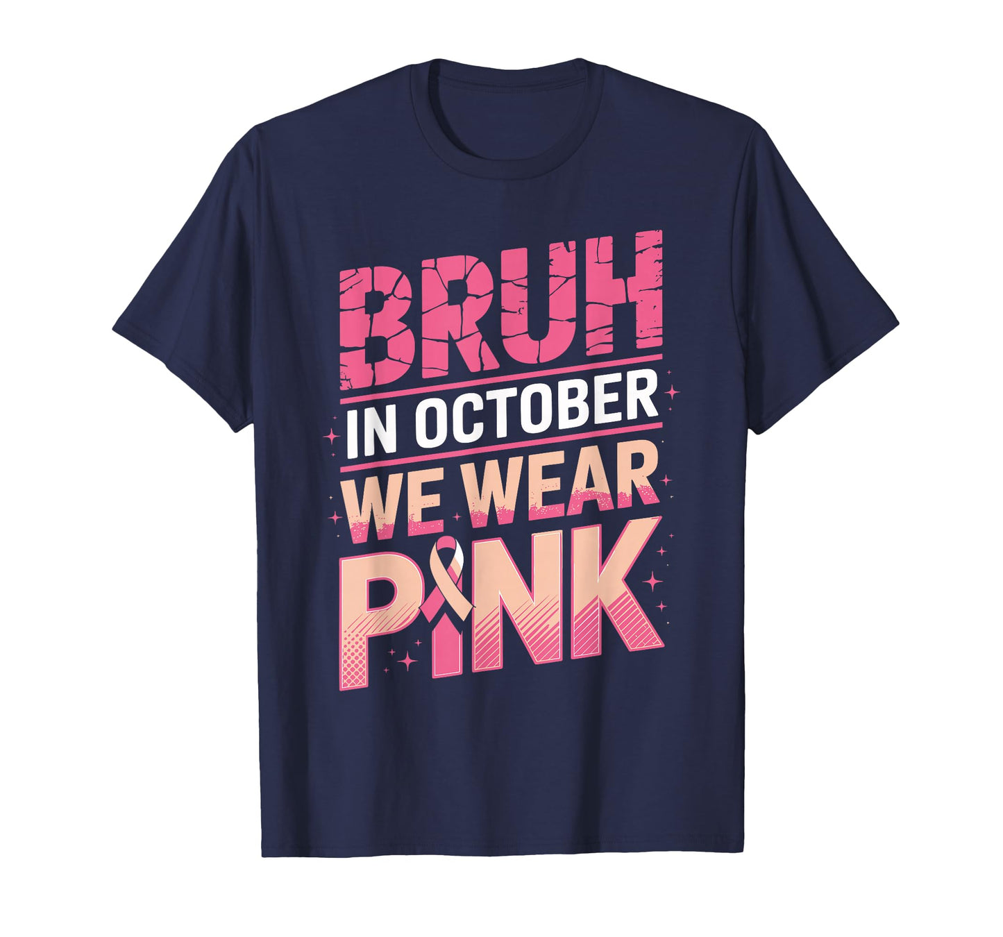 Bruh in October We Wear Pink Breast Cancer Awareness Support T-Shirt