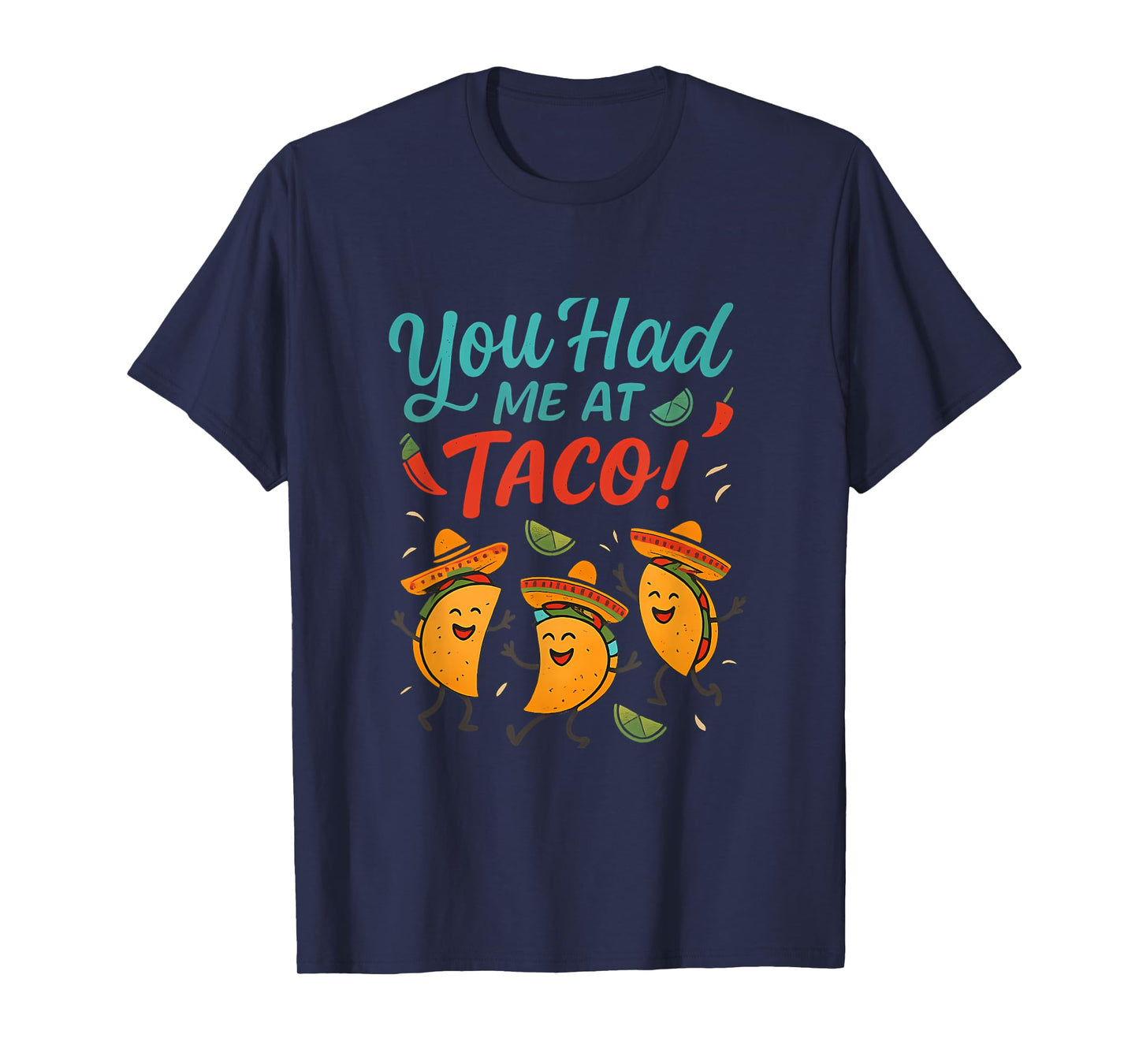 You Had Me at Taco Fiesta Squad Graphic T-Shirt