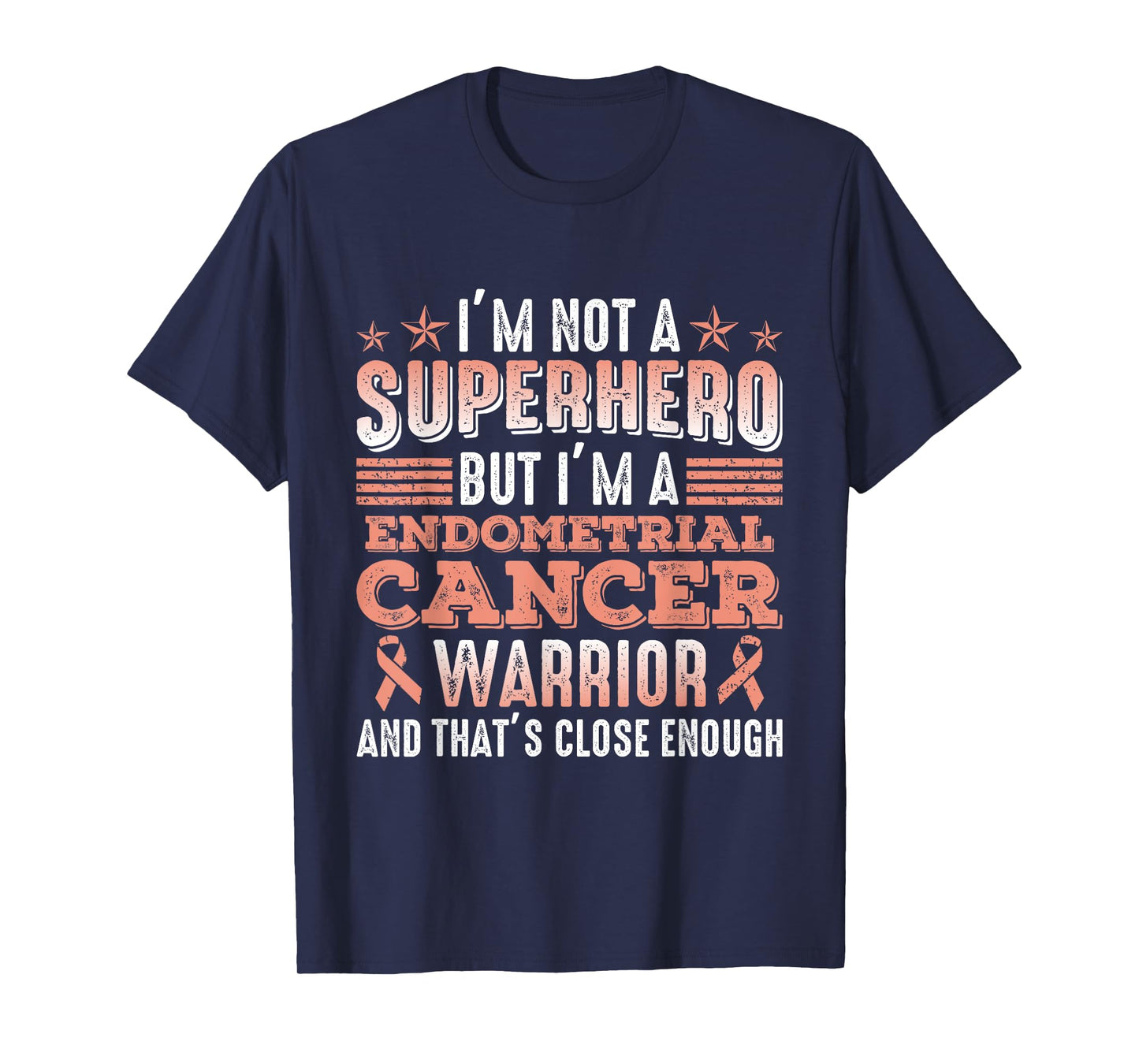 I'm Not A Superhero I'm A Endometrial Cancer Warrior Survivo T-Shirt