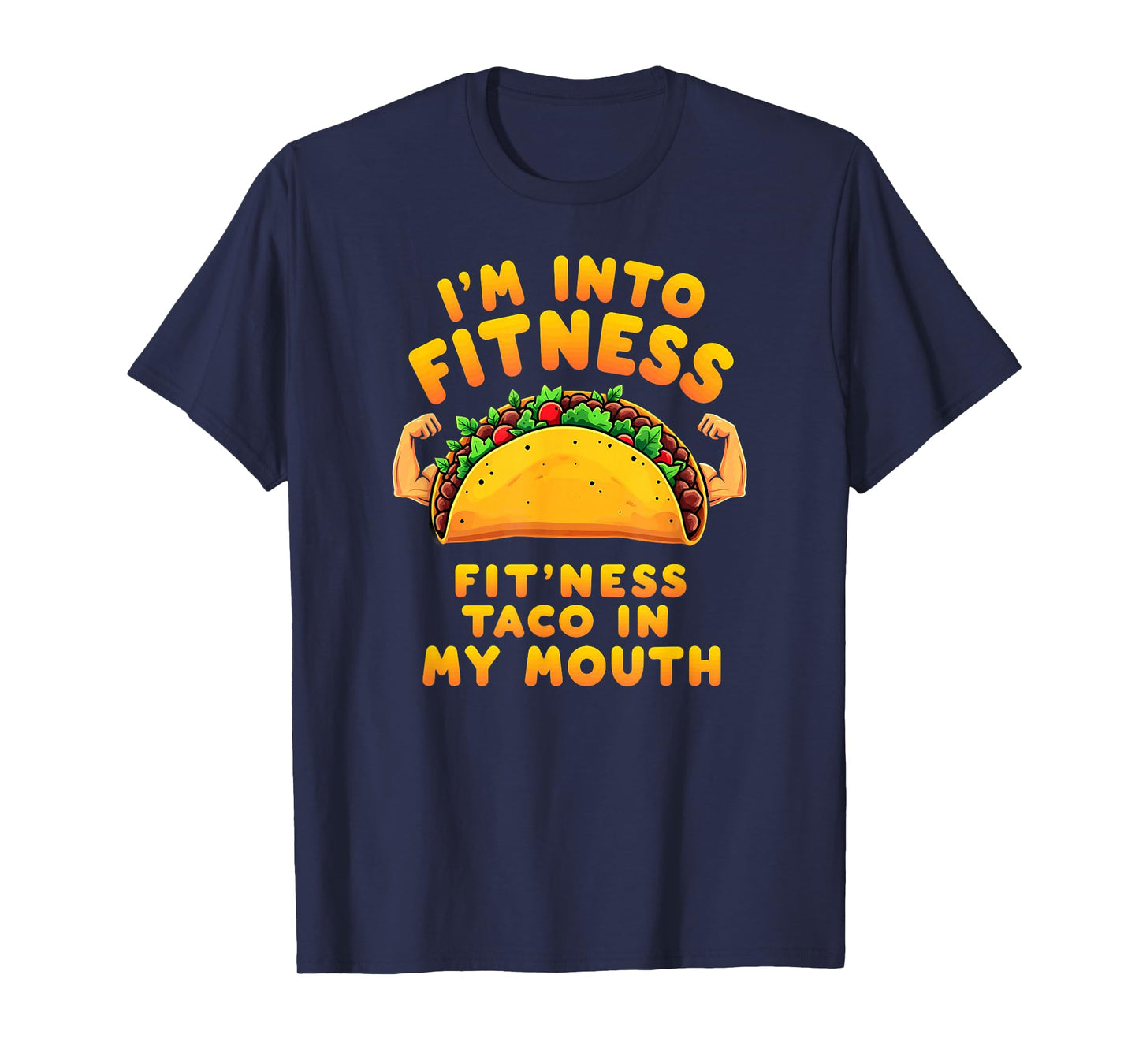 Humor Gym Workout Fitness Taco in My Mouth T-Shirt