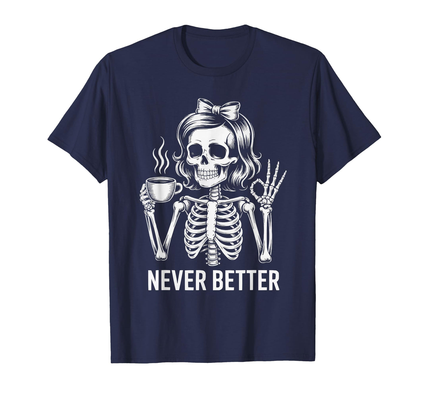 Messy Bun Drinking Coffee for Never Better Women Skeleton T-Shirt