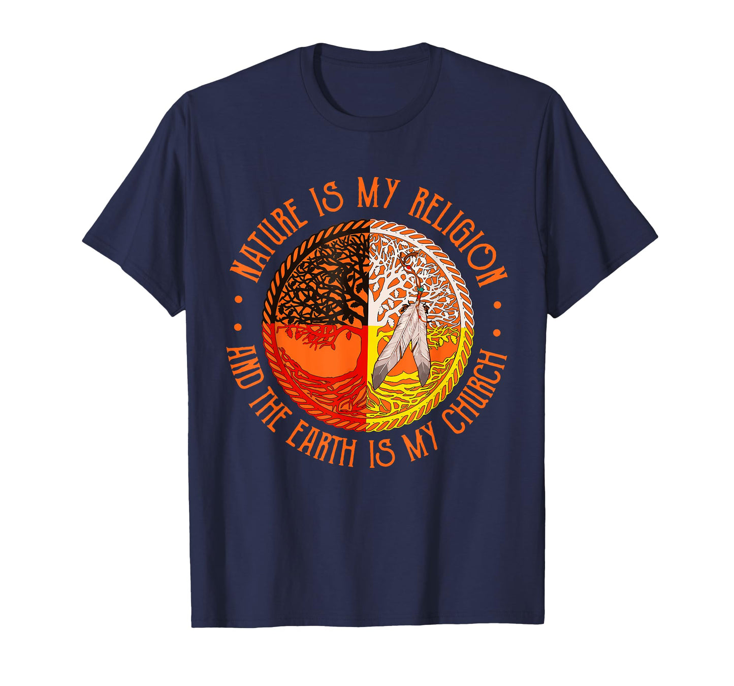 Nature Is My Religion And The Earth Is My Church T-Shirt