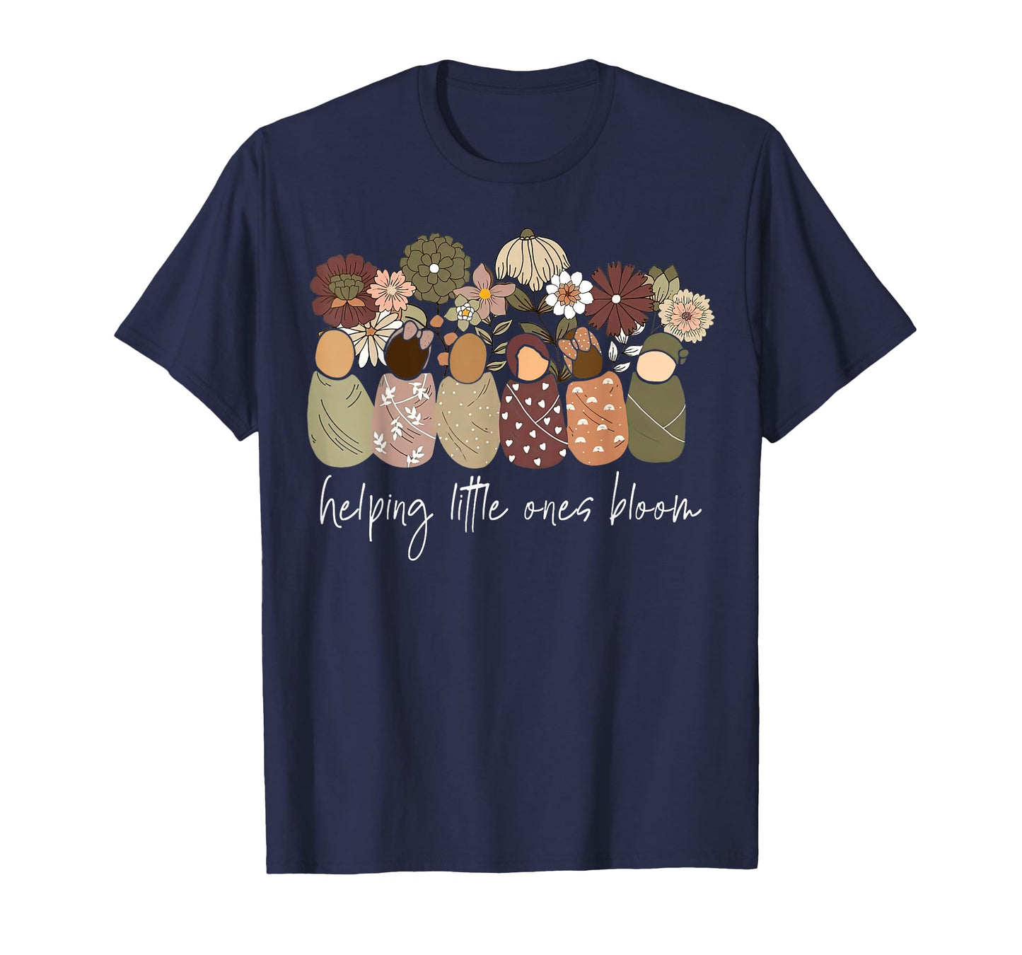 Wildflower Helping Little Ones Bloom Nurse RN Babies Swaddle T-Shirt