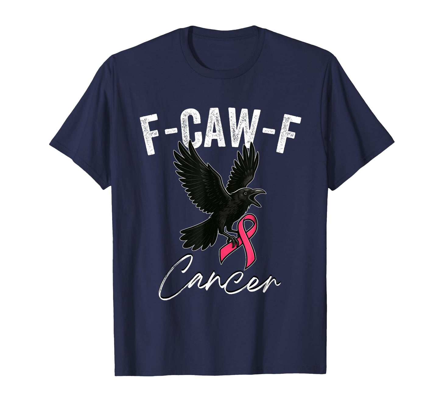 Women’s Pink Ribbon Breast Cancer Awareness F-Caw-F Cancer T-Shirt
