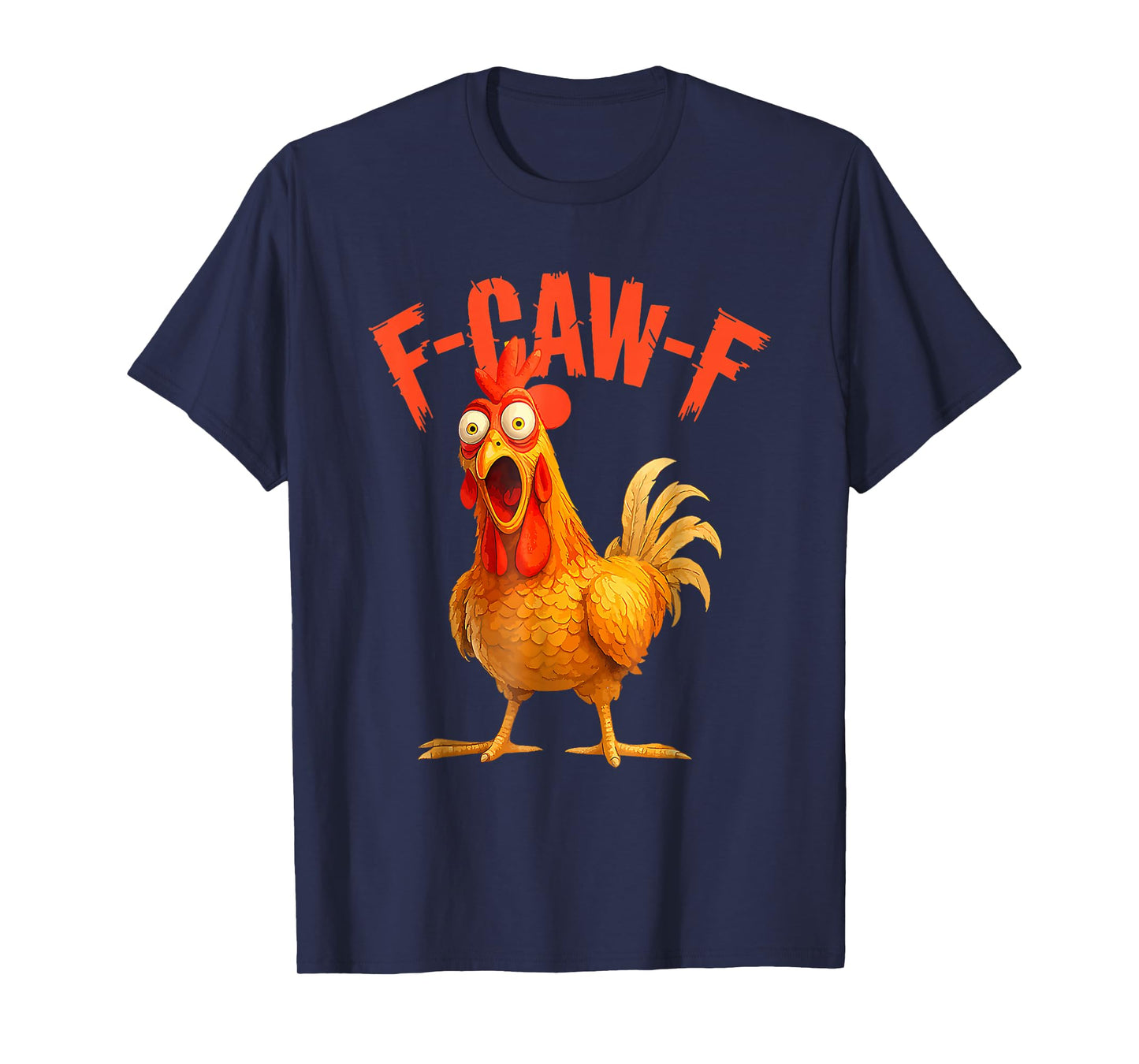 F-Caw-F Chicken FCAWF Chicken Funny T-Shirt