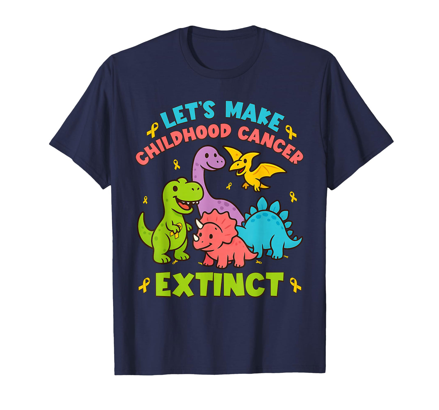 Let's Make Childhood Cancer Extinct Dinosaurs Wear Gold T-Shirt