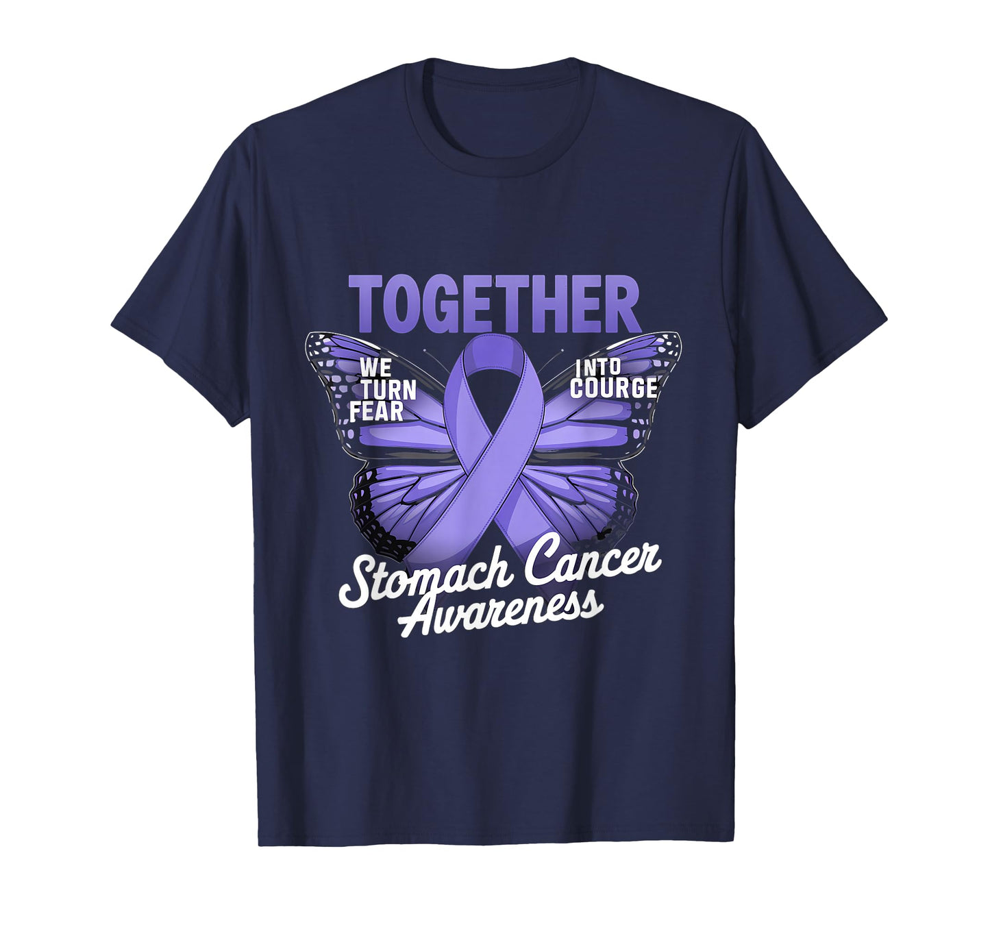 Stomach Cancer Awareness Turn Fear Into Courage Butterfly T-Shirt