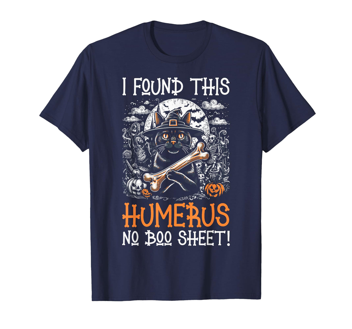 I Found This Humerus No Boo Sheet - Funny Cat Halloween T-Shirt