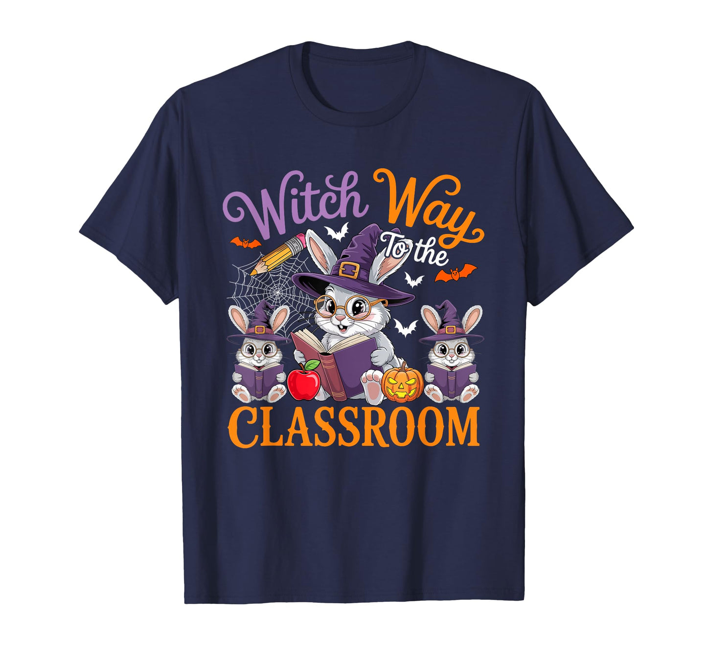 Way to Classrom Halloween Witch Three Cute Bunnies Teacher T-Shirt