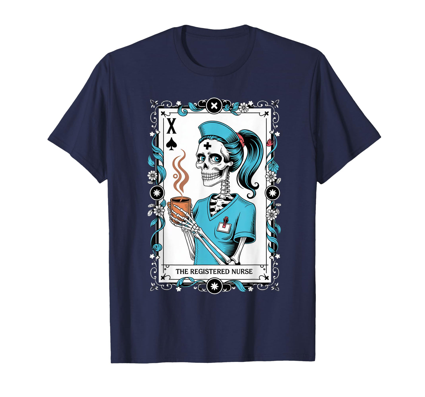 The Nurse Skeleton Tarot Card Funny Nursing Nurse RN LPN NP T-Shirt
