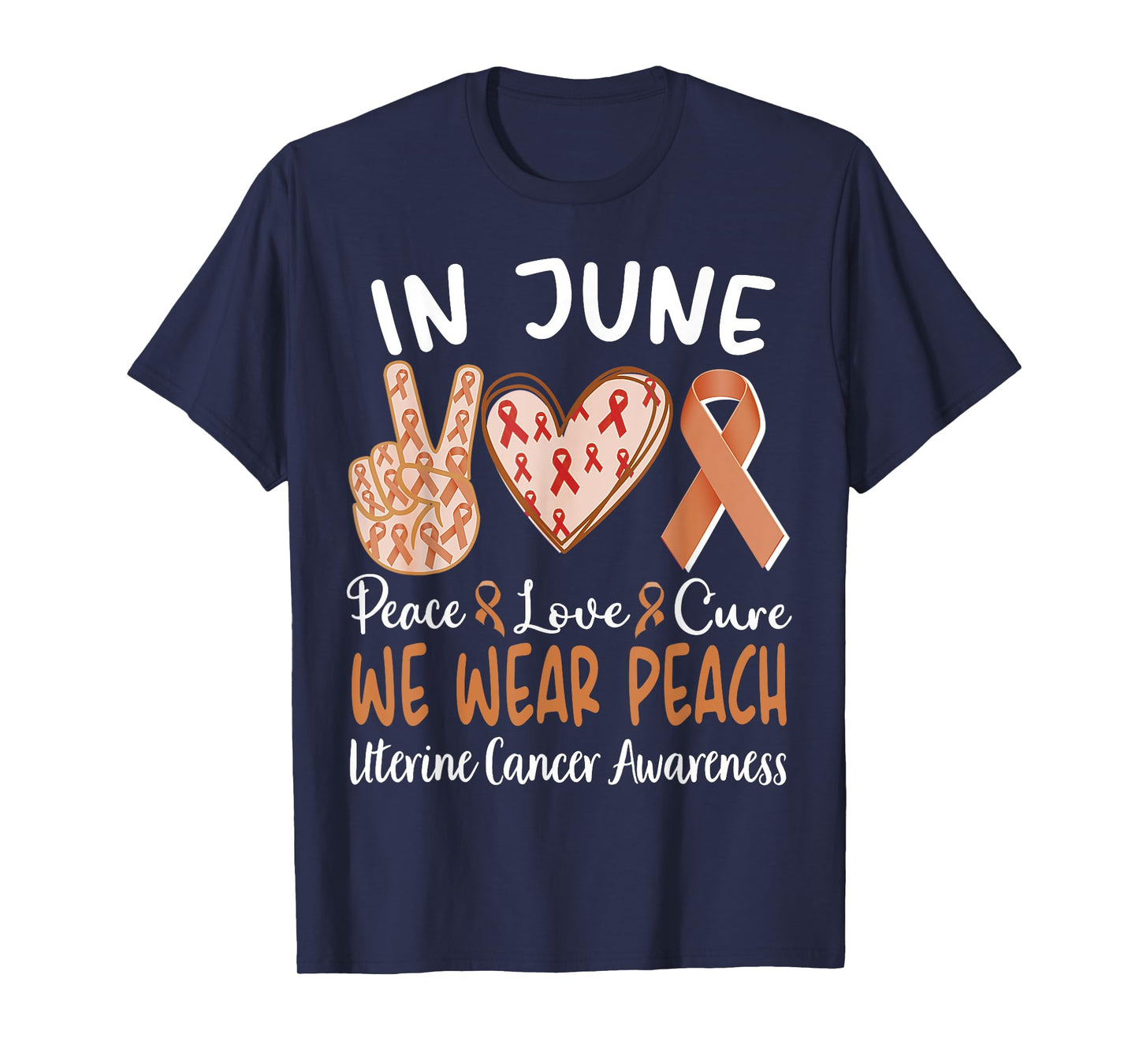 In June We Wear Peach For Uterine Cancer Awareness T-Shirt