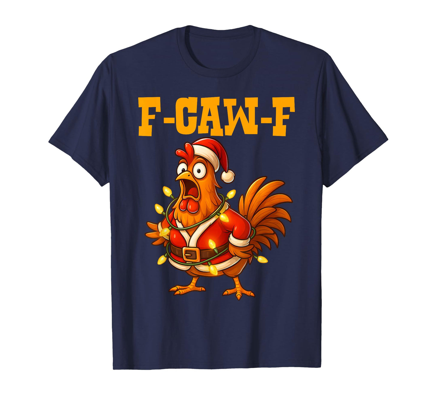 F-Caw-F Funny Chicken Funny Christmas Humor T-Shirt