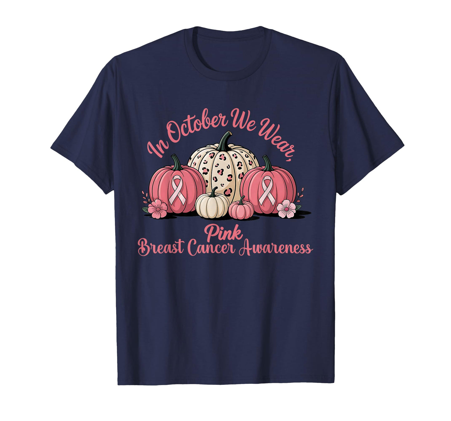 in October We Wear Pink Pumpkin Breast Cancer Awareness T-Shirt