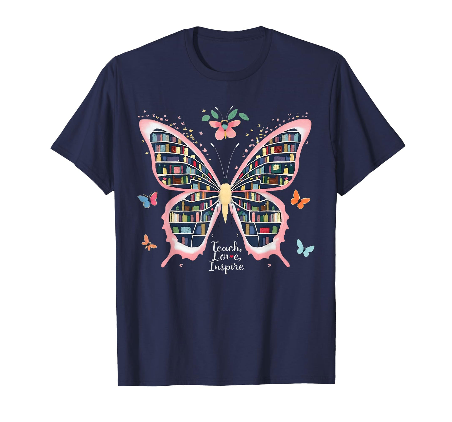Teach Love Inspire Teacher Butterfly Books Back To School T-Shirt