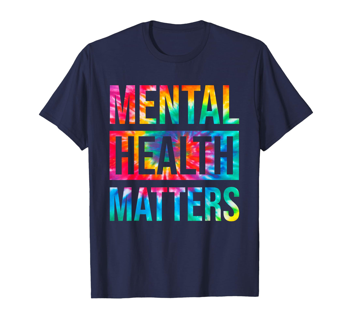 Tie Dye Mental Health Matters End The Stigma Mental Awarenes T-Shirt