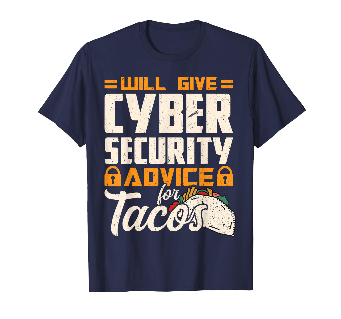 Will Give Cyber Security Advice for Tacos T-Shirt