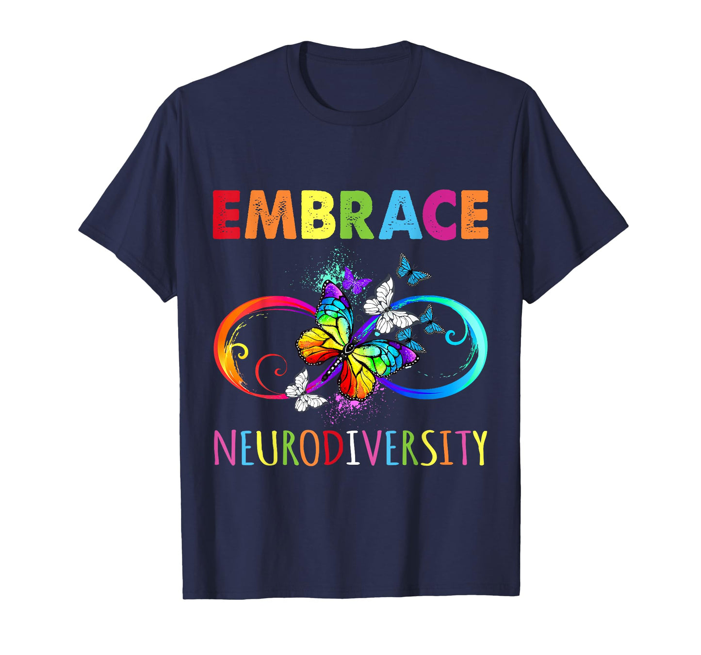 Embrace Neurodiverity Rainbow Infinity Butterfly Autism T-Shirt
