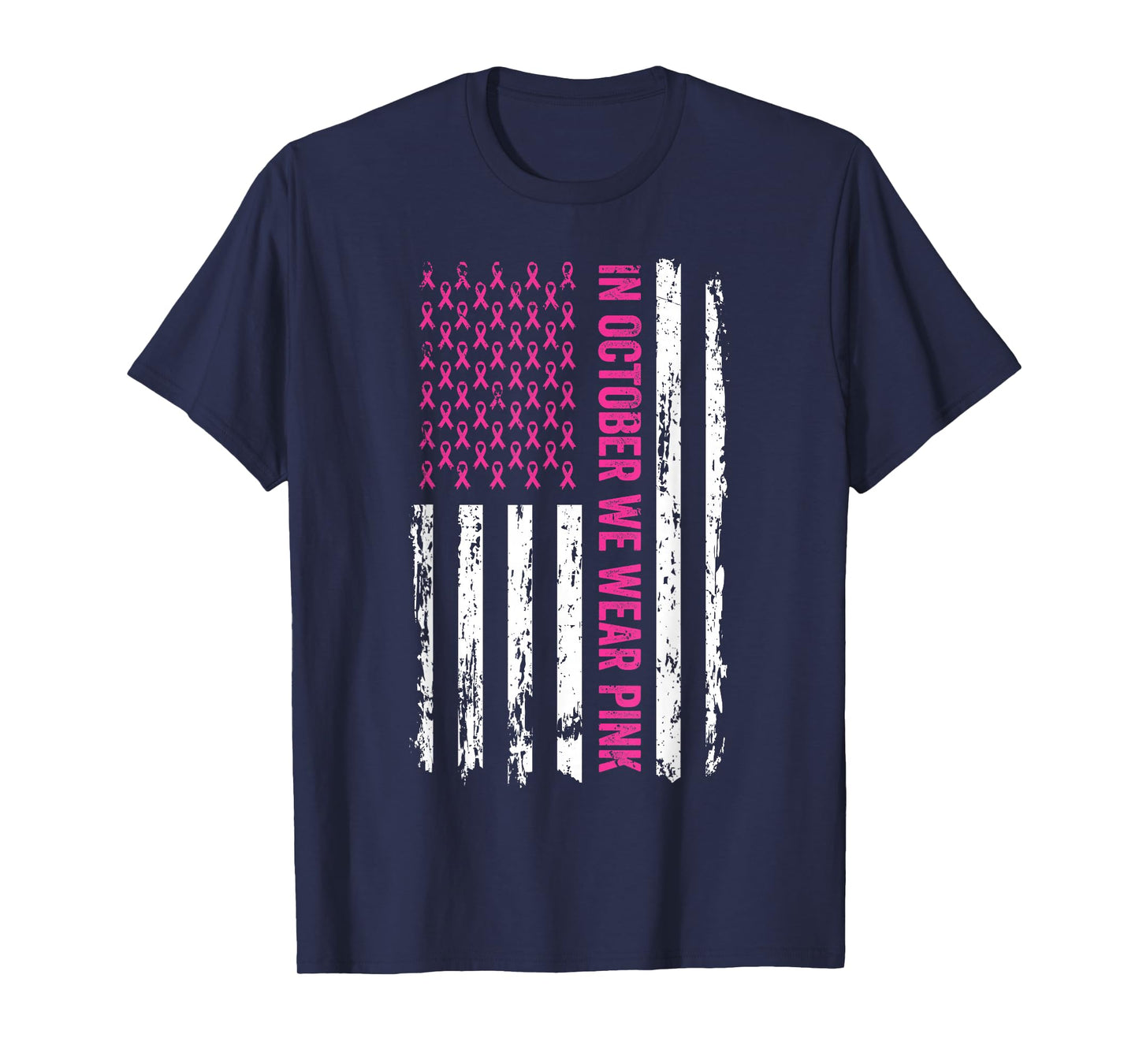 In October We Wear Pink Shirt Pink Ribbon Flag Breast Cancer T-Shirt