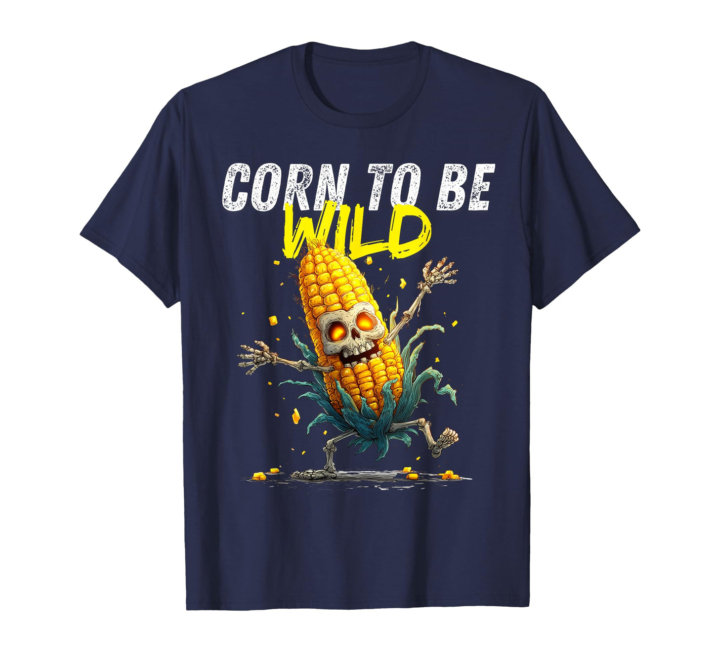 Corn to be Wild Funny Skeleton Halloween Costume Farmer Crew T-Shirt