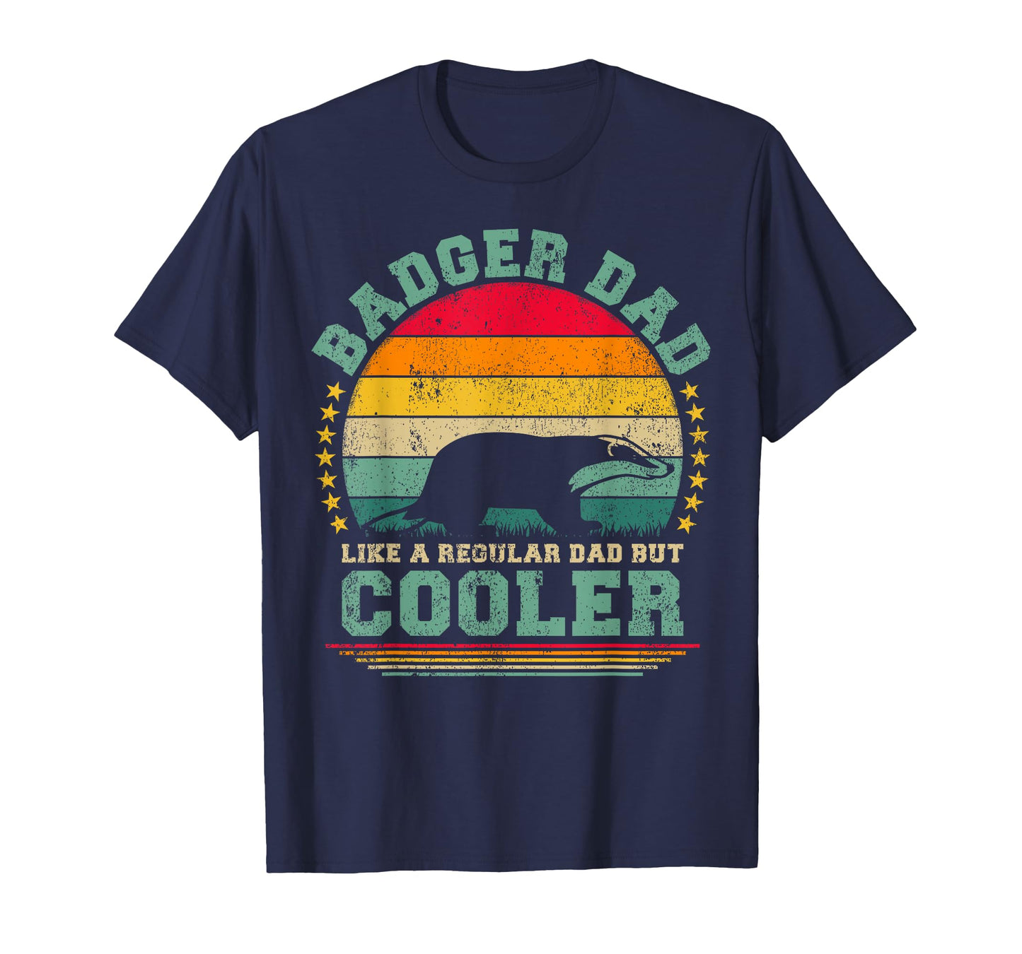 Badger Dad Like A Regular Dad But Cooler Father's Day T-Shirt