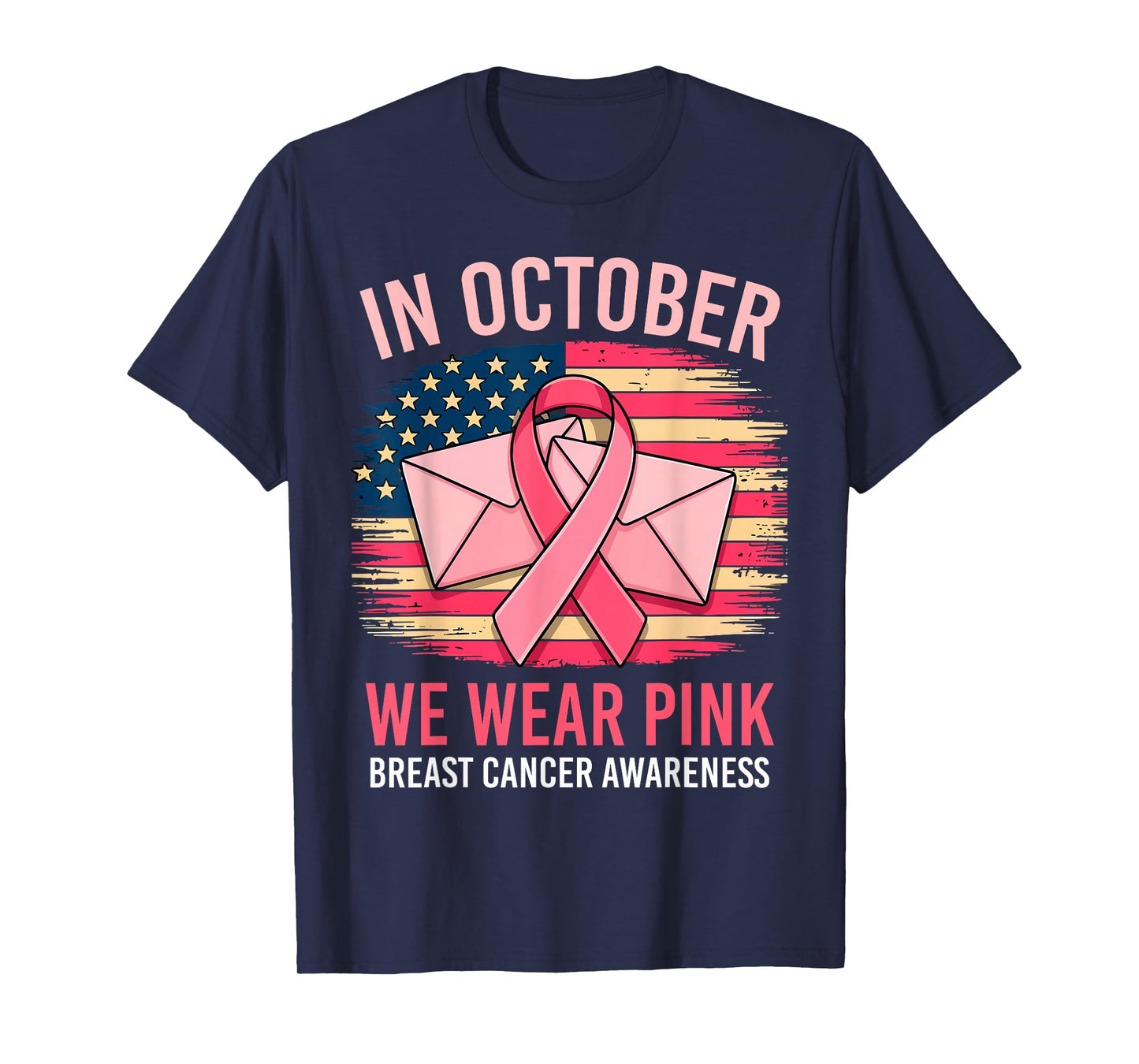 in October We Wear Pink Postal Worker US Flag Breast Cancer T-Shirt