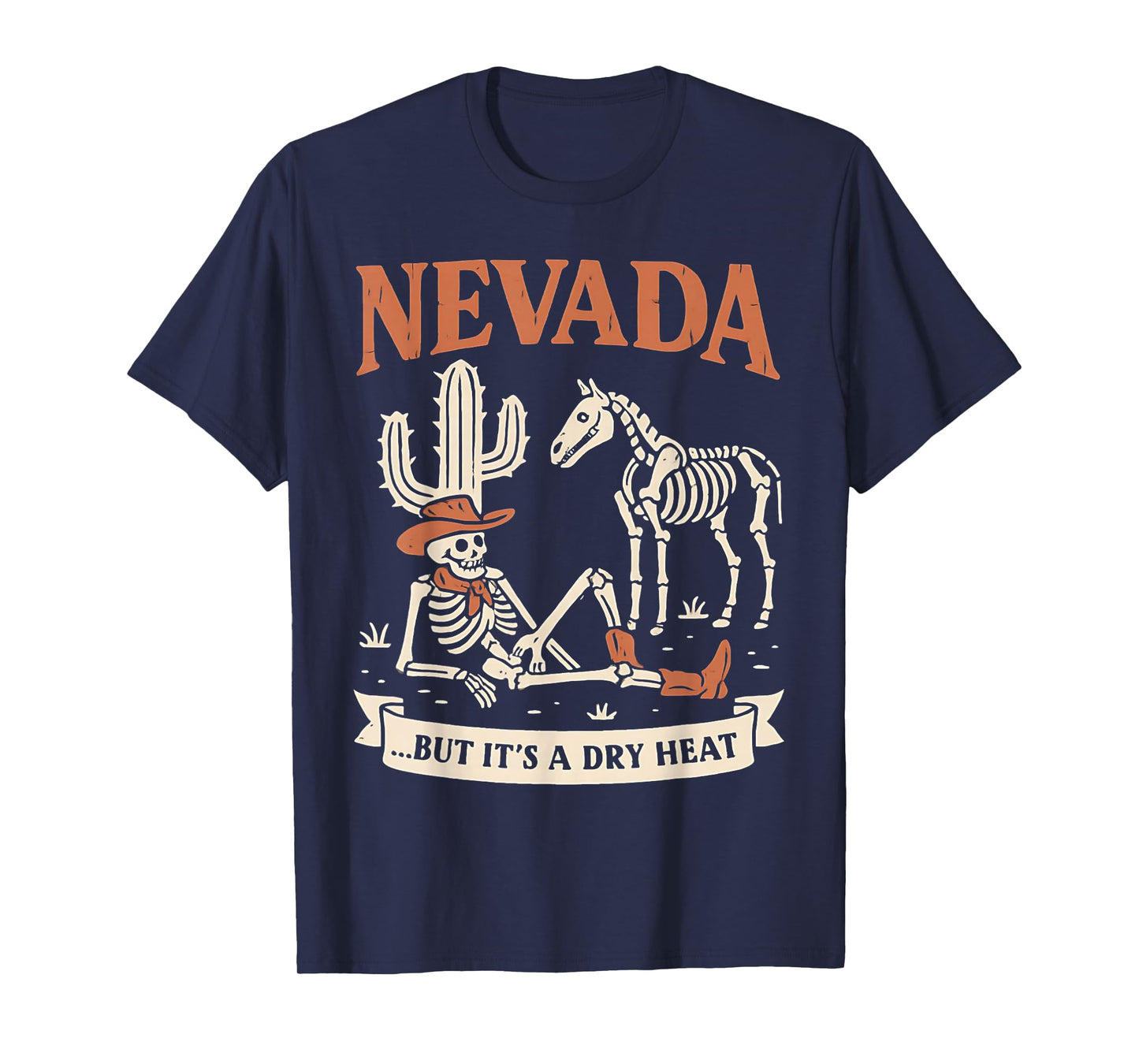 Nevada Cowboy Skeleton Funny Dry Desert Heat Apparel T-Shirt