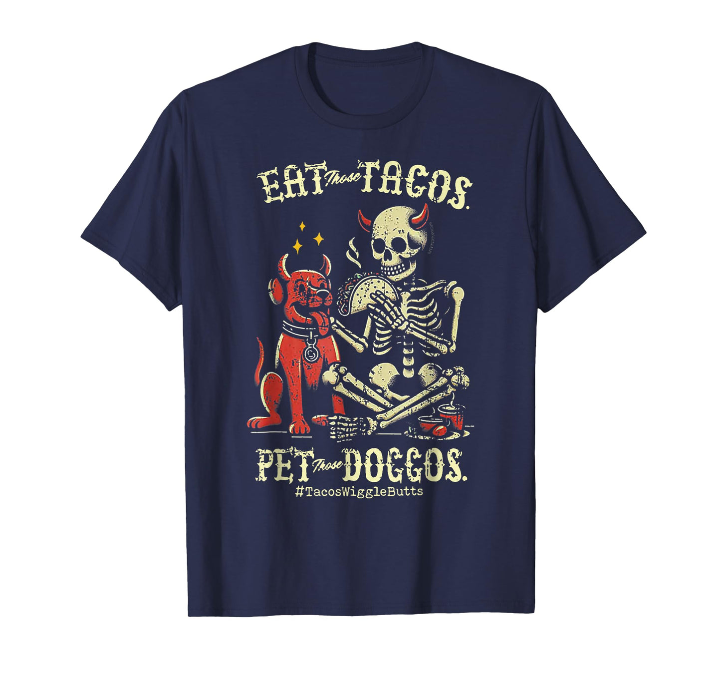 Eat Those Tacos Pet Those Doggos T-Shirt