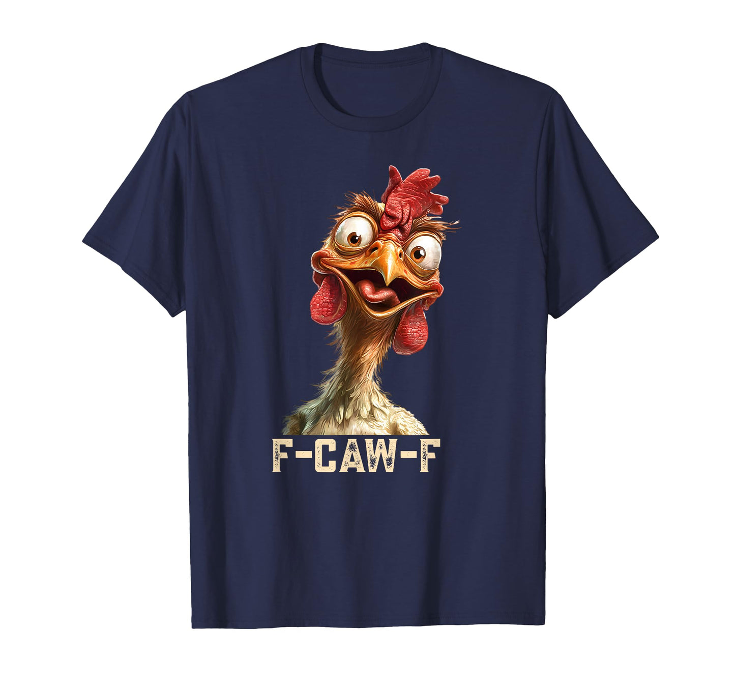 F-Caw-F Funny Chicken Humor Rooster Meme F Caw F Chicken T-Shirt