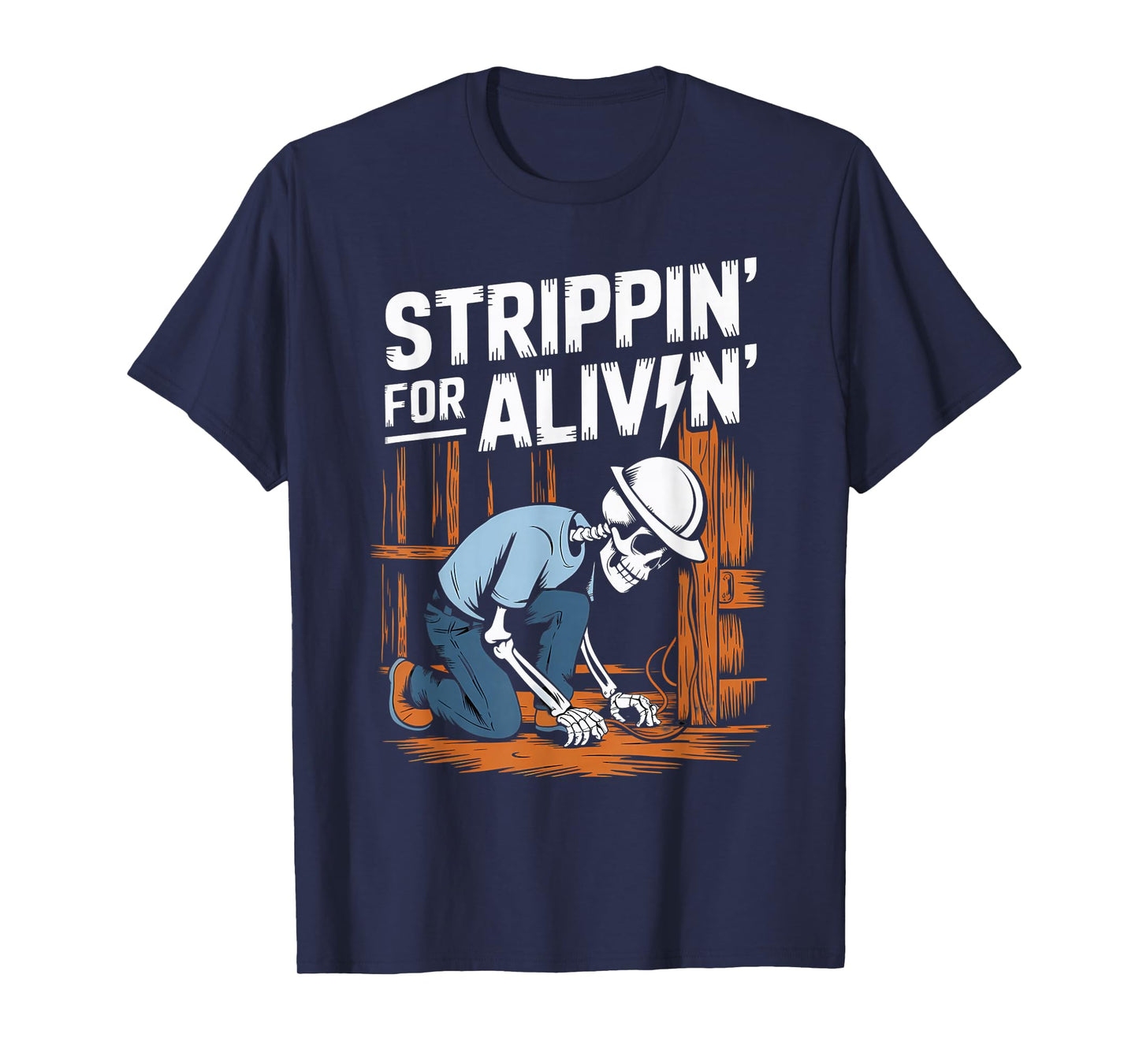Strippin’ for a Livin’ Electrician Skeleton Work Linemen T-Shirt