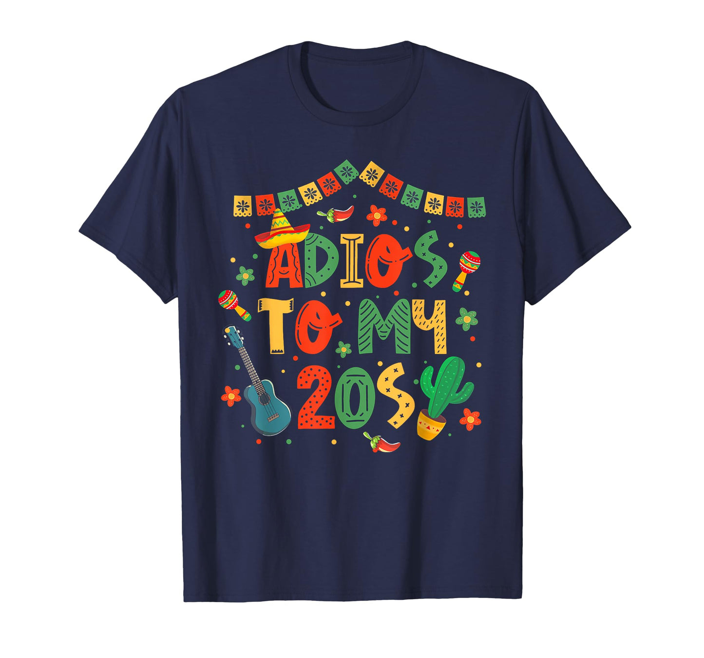 Adios To My 20s Decorations 30th Birthday Cinco De Mayo T-Shirt