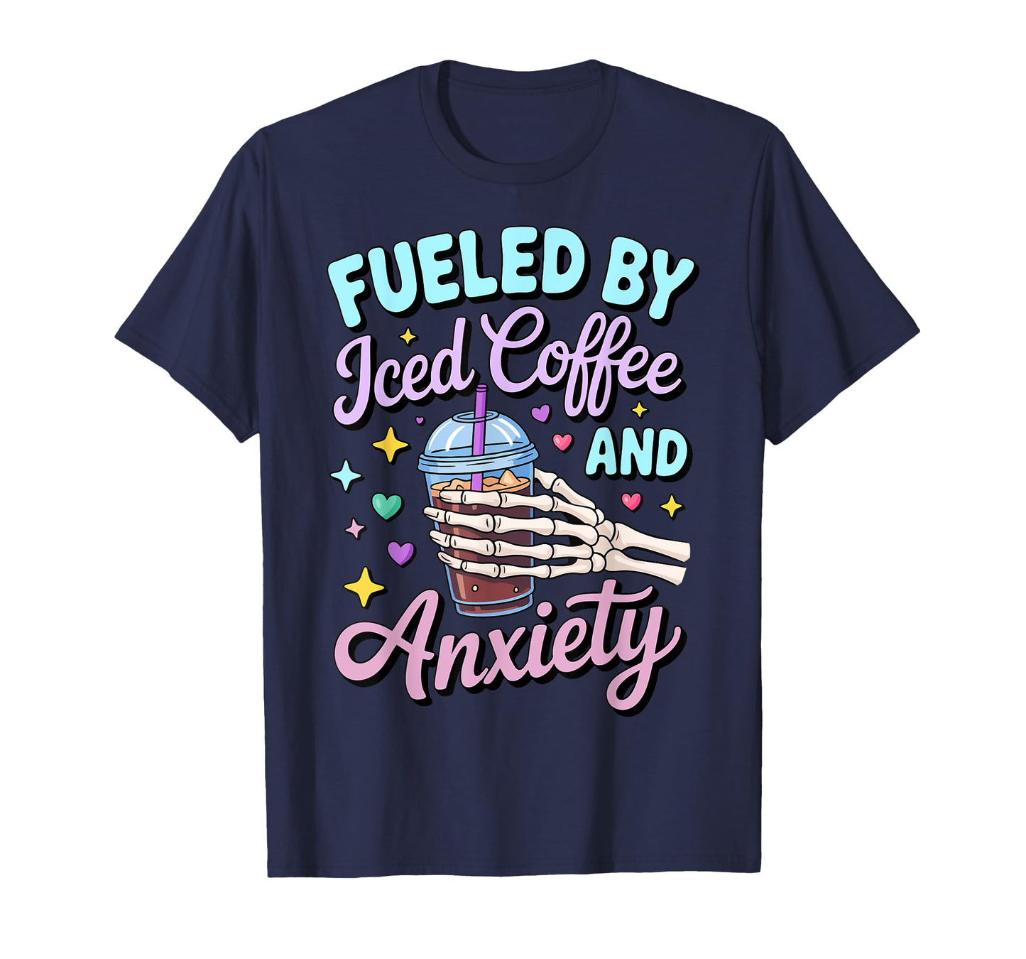 Women Fueled By Iced Coffee and Anxiety Skull Coffee Lover T-Shirt
