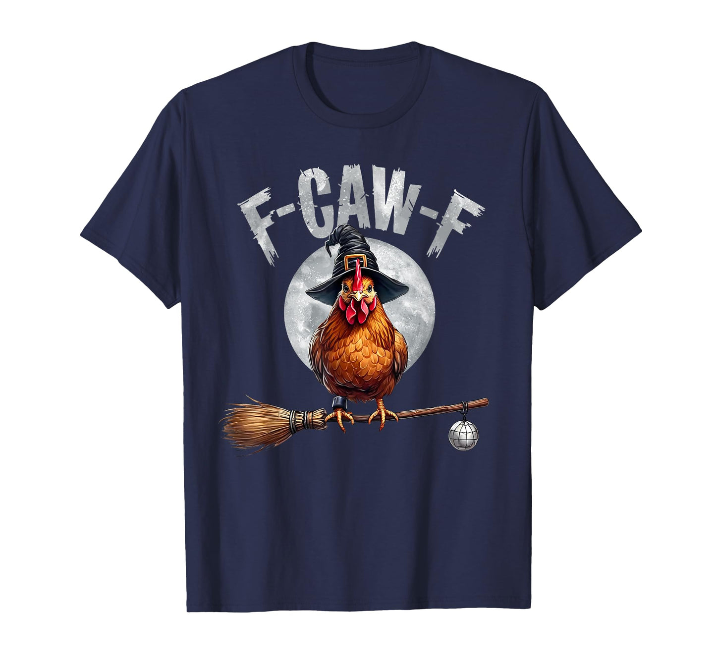 Funny F-Caw-F Chicken Halloween Chicken Witch F-Caw-F Meme T-Shirt