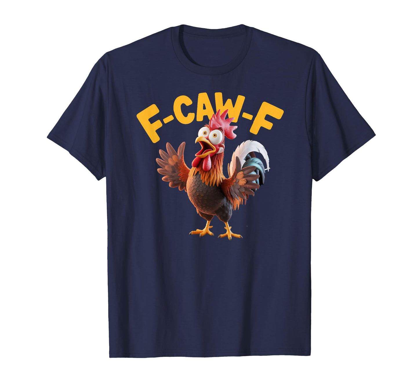 F-Caw-F Rooster Funny Chicken Quote Meme Humor Lovers T-Shirt