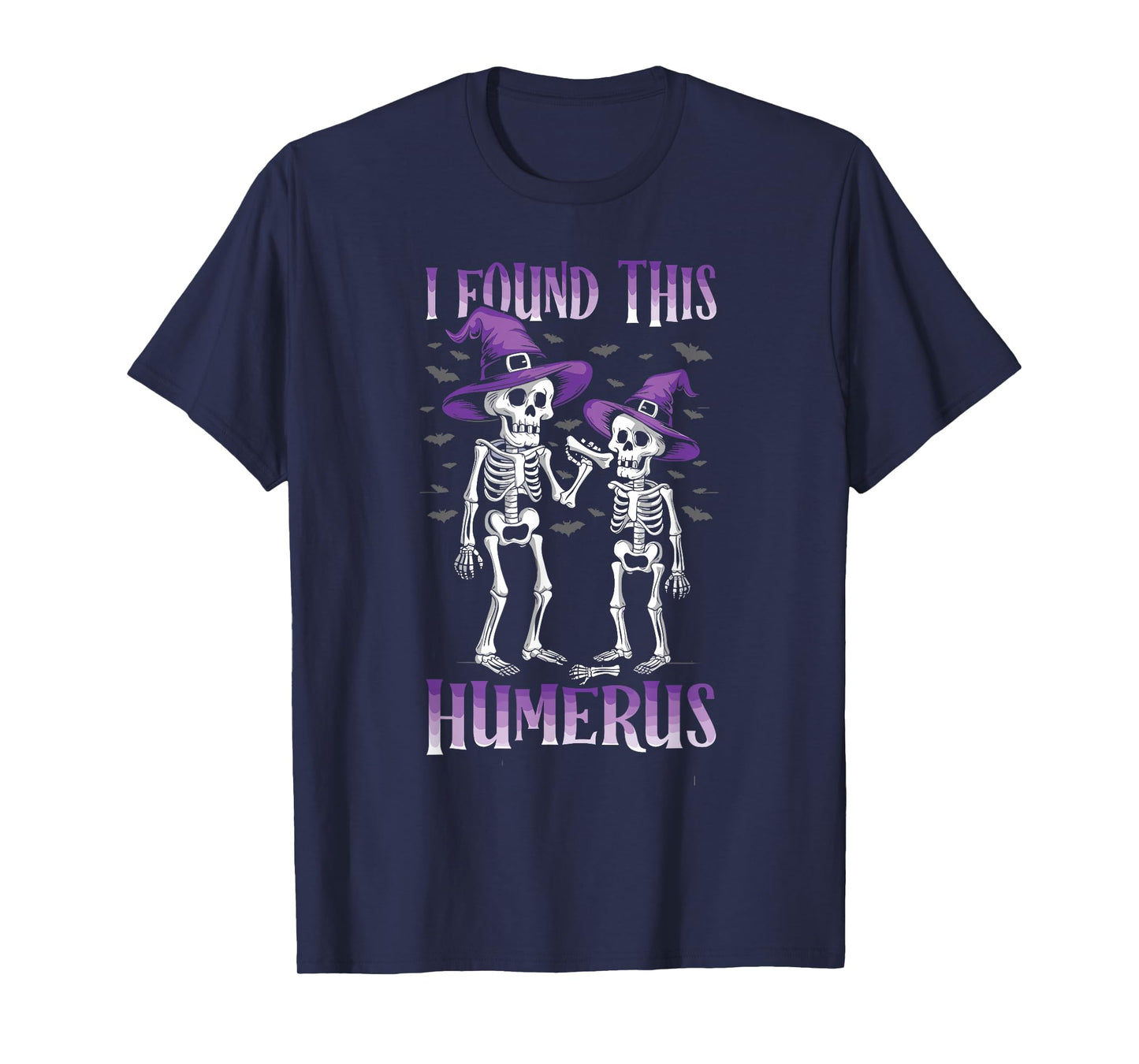 I Found This Humerus Funny Halloween Bone Quote T-Shirt